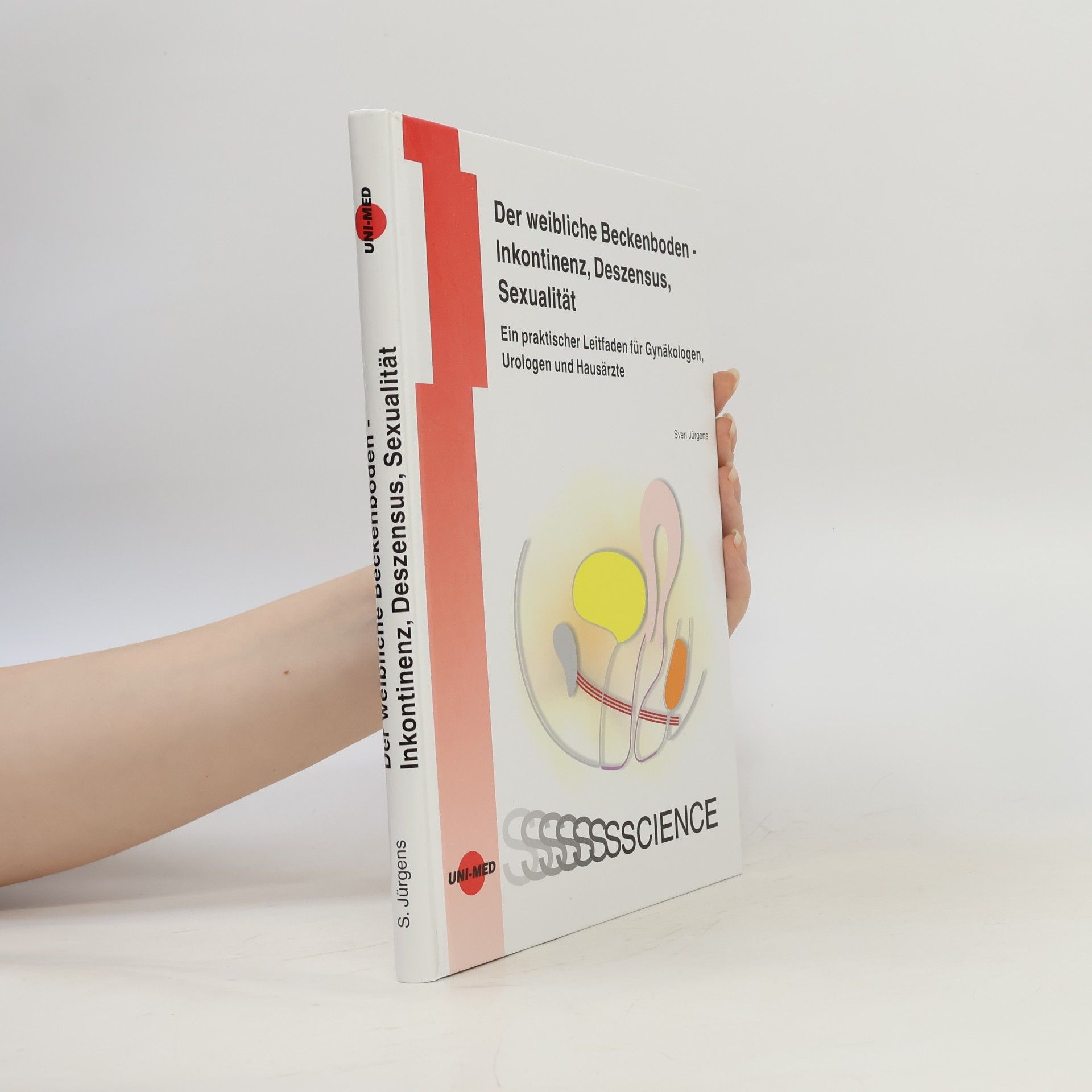 Sven Jürgensen Der weibliche Beckenboden - Inkontinenz, Deszensus, Sexualität
