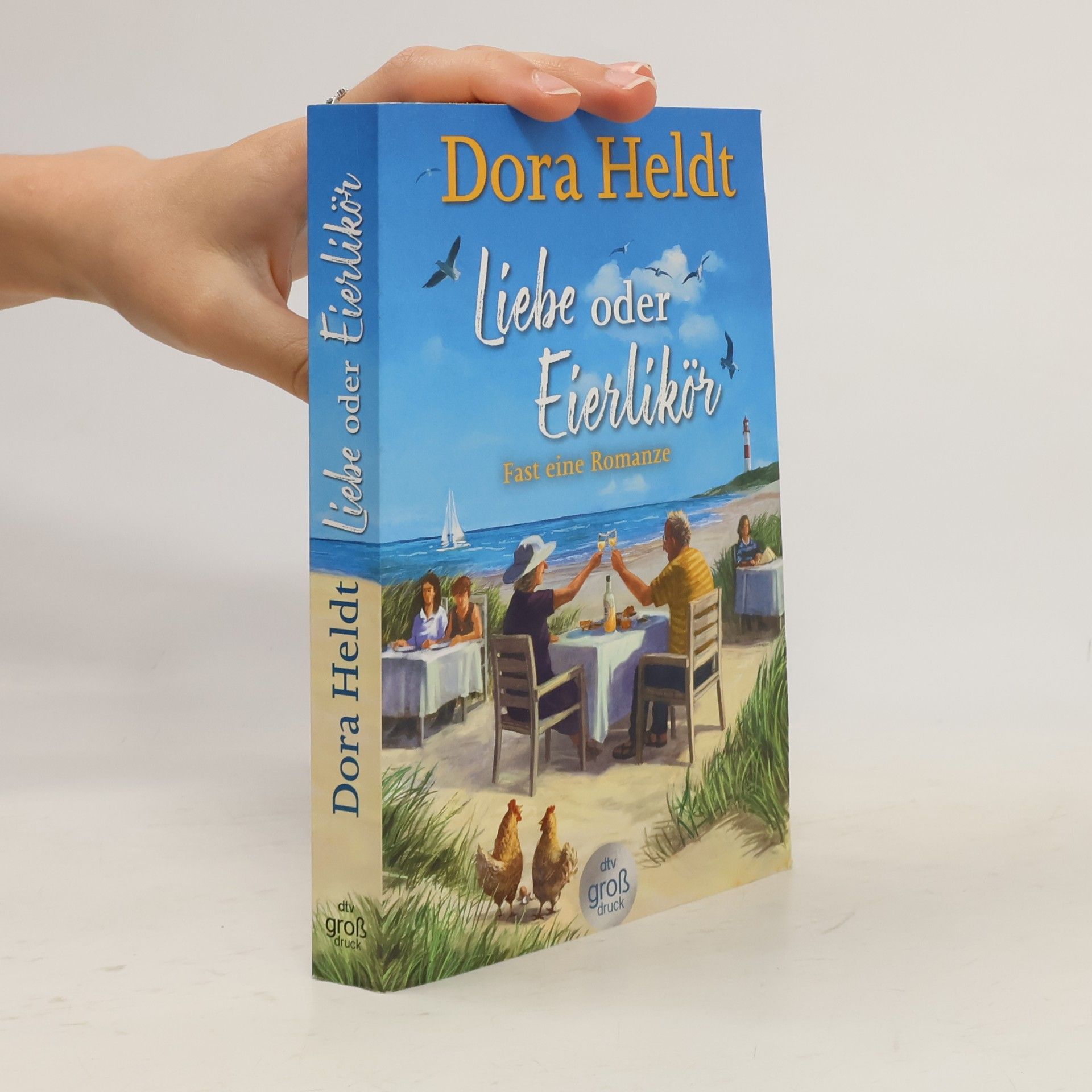 Dora Heldt Liebe oder Eierlikör – Fast eine Romanze