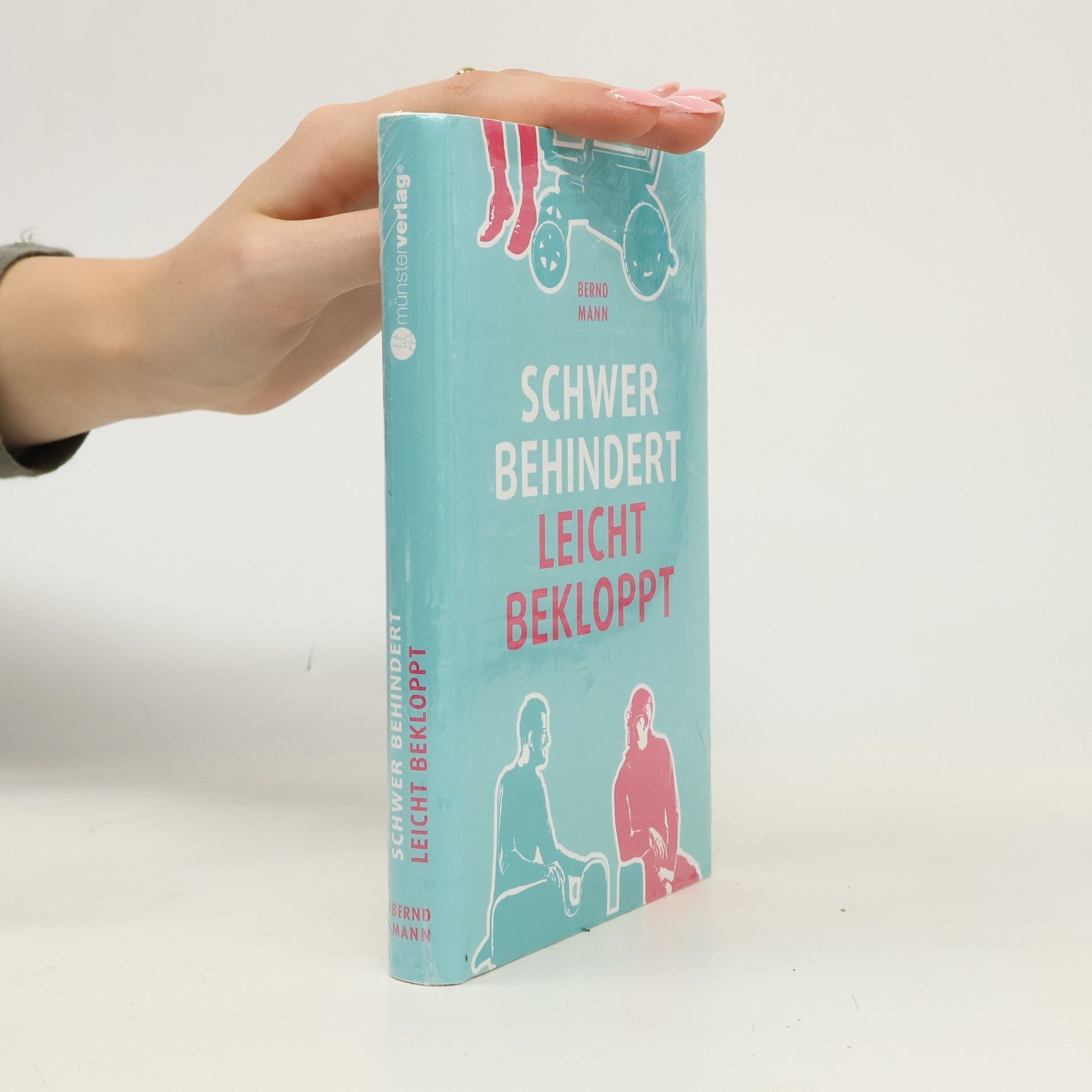 Bernd Mannhardt Schwer behindert - leicht bekloppt
