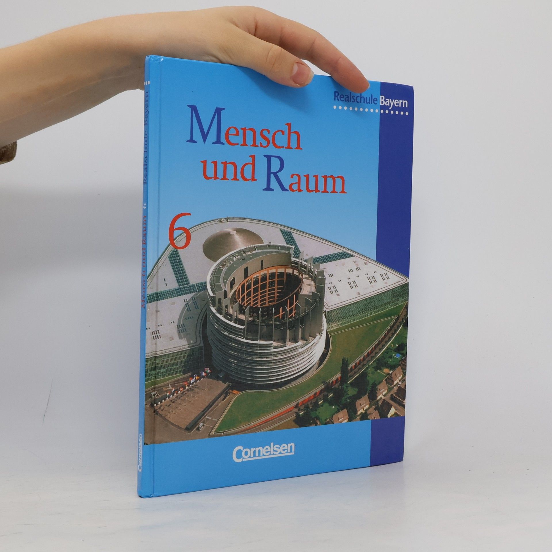 Unknown Author Mensch und Raum, Realschule Bayern, Neubearbeitung, 6. Jahrgangsstufe