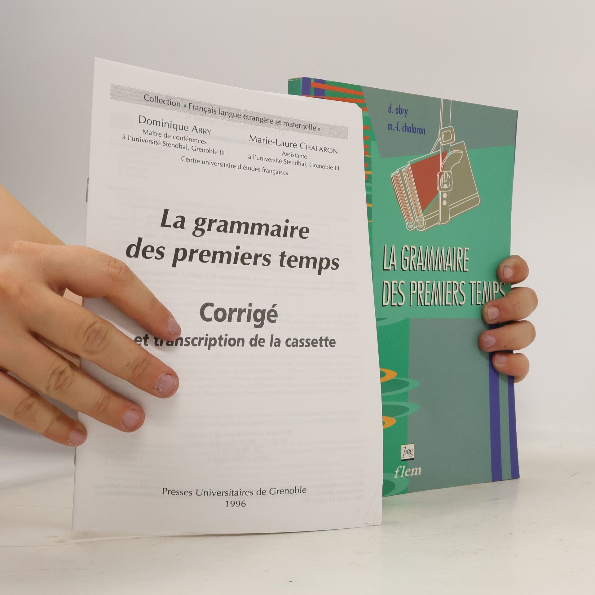 Dominique Abry La grammaire des premiers temps. Volume 1