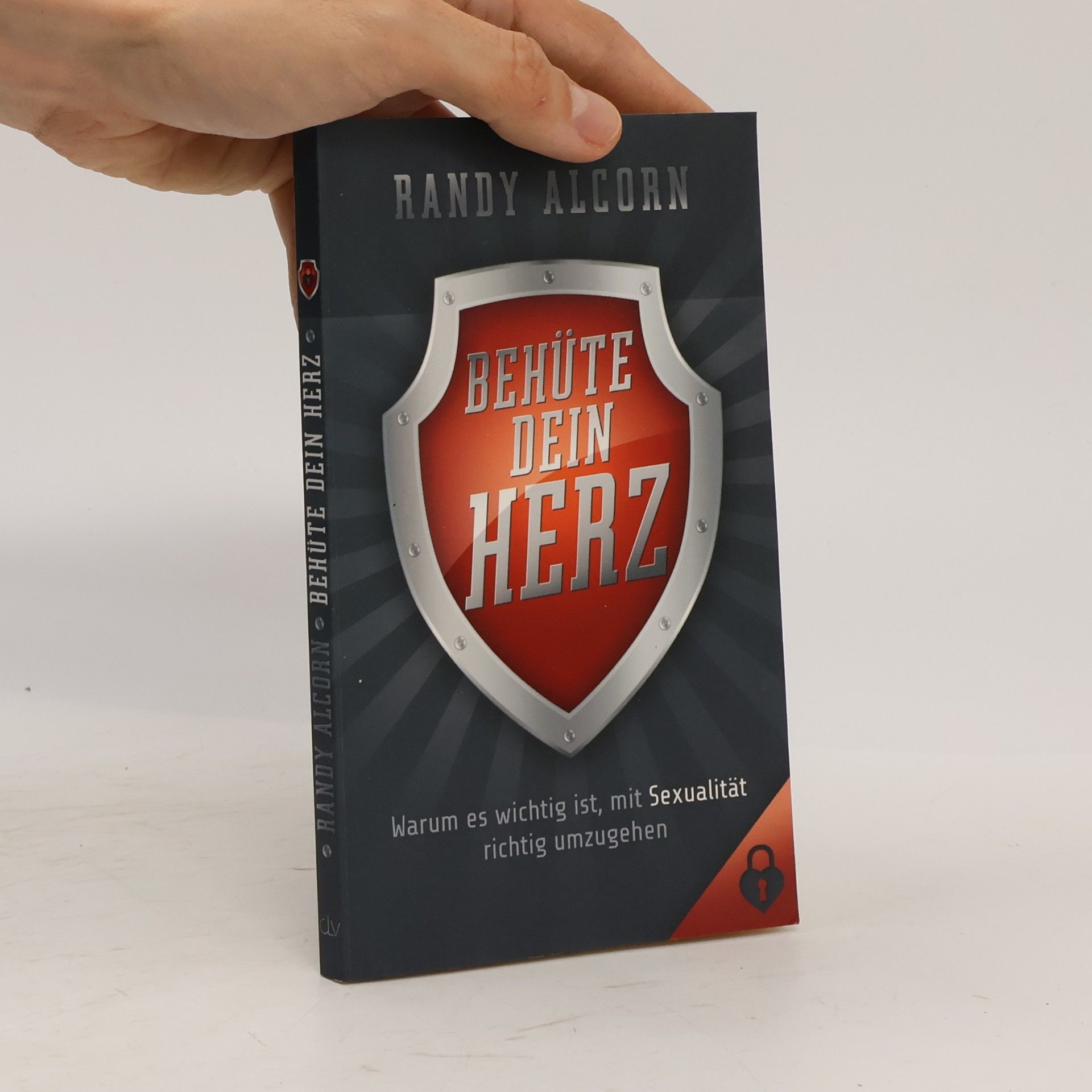 Randy Alcorn Behüte dein Herz