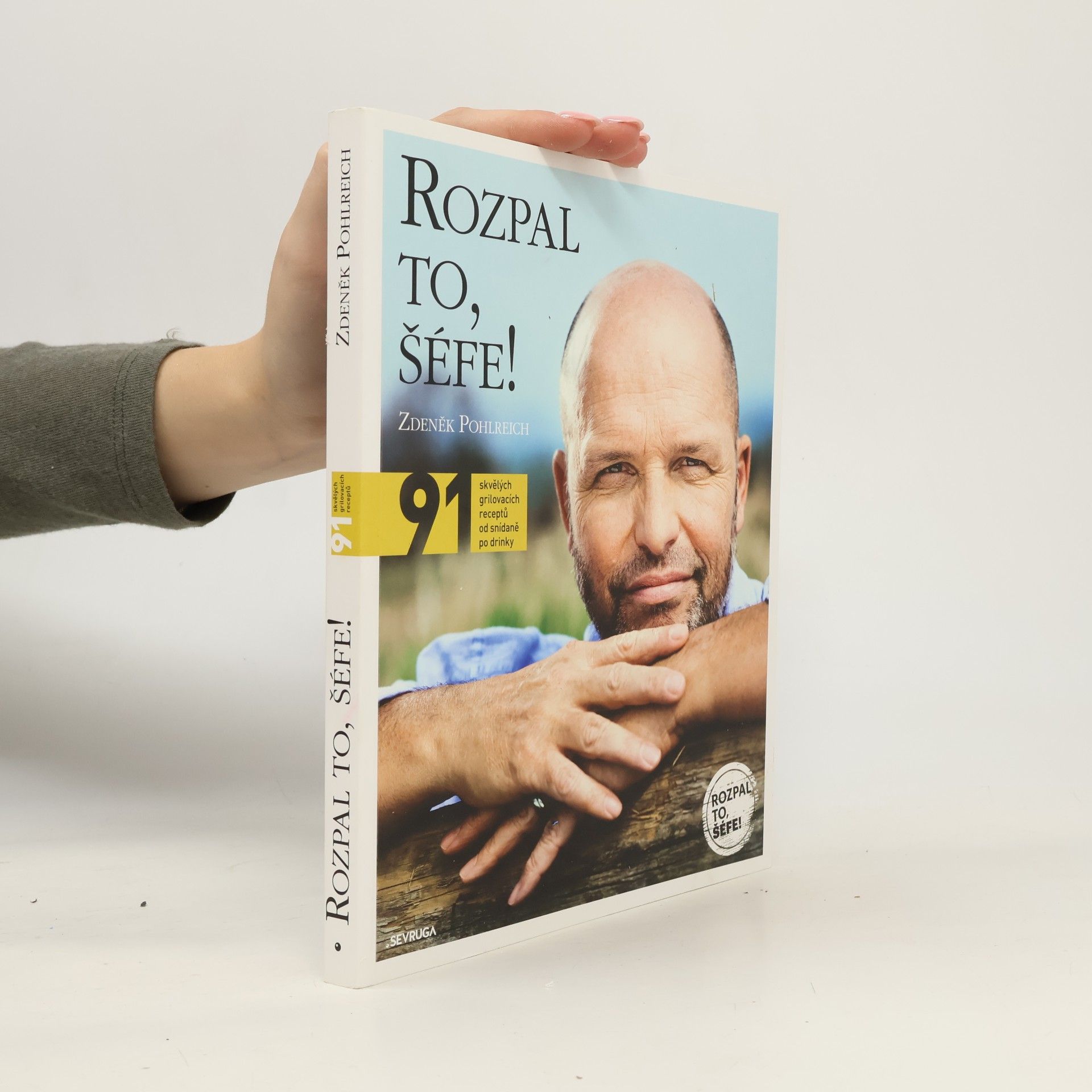 Zdeněk Pohlreich Rozpal to, šéfe!
