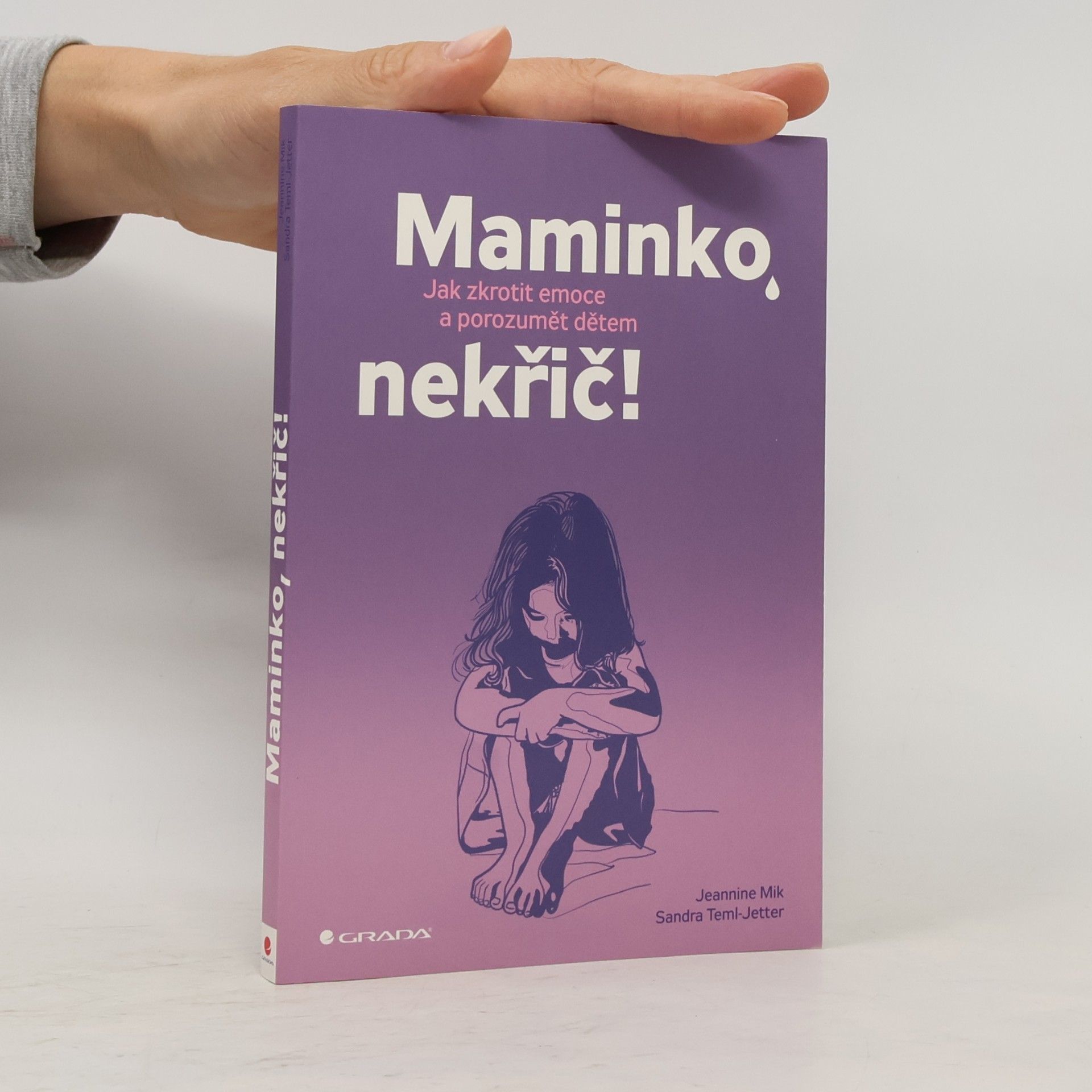 Jeannine Mik Maminko, nekřič! : jak zkrotit emoce a porozumět dětem