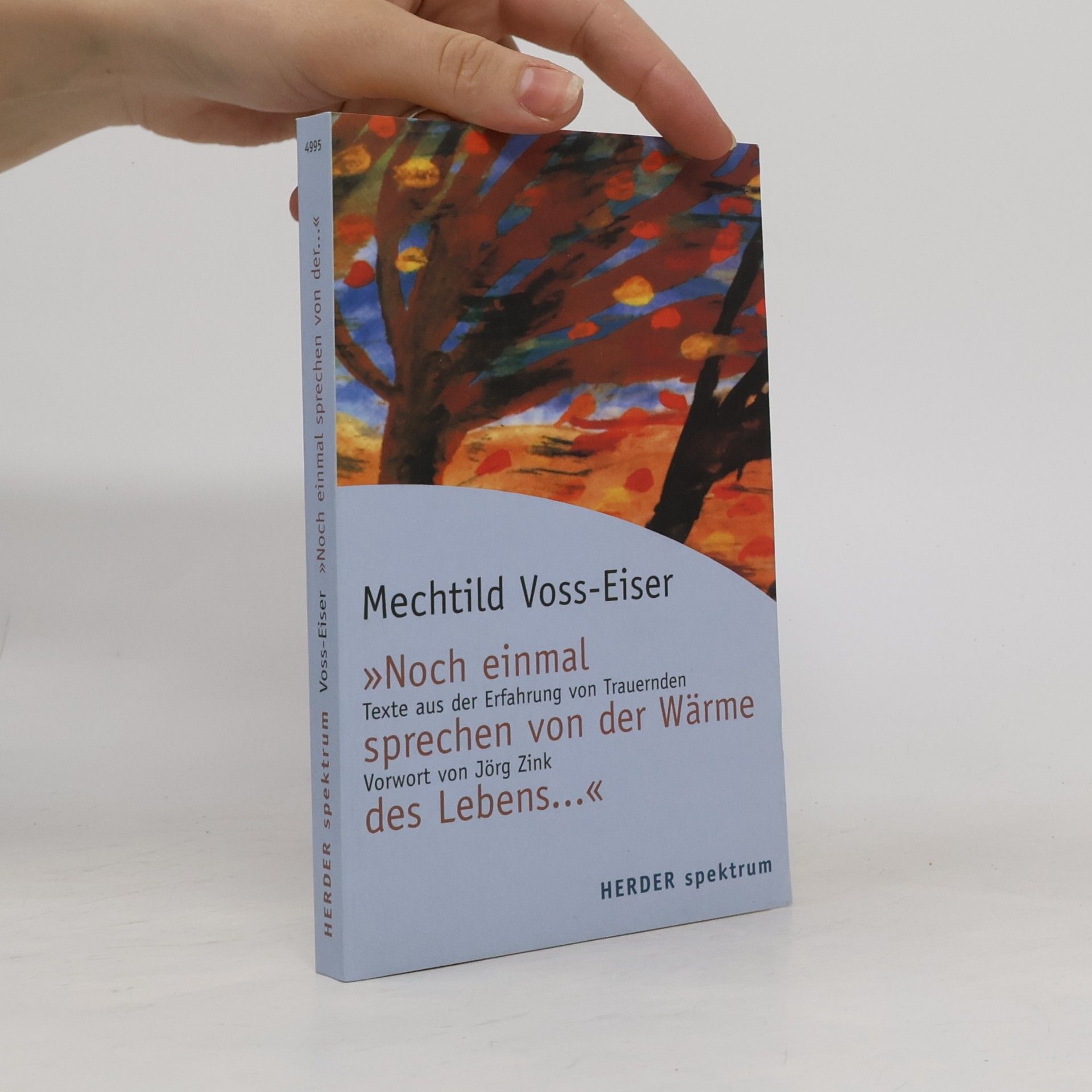 Mechthild Voss-Eiser Noch einmal sprechen von der Wärme des Lebens...