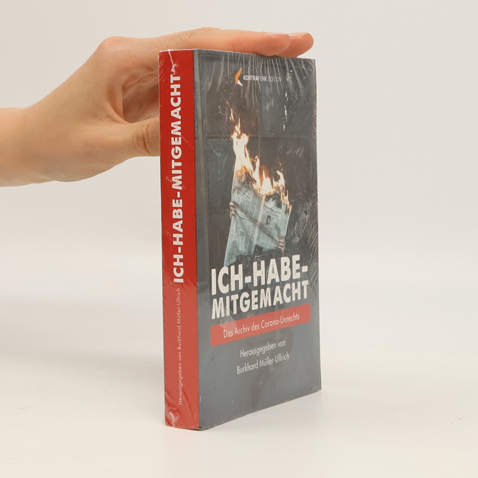 Burkhard Müller-Ullrich Ich habe mitgemacht: Das Archiv des Corona-Unrechts