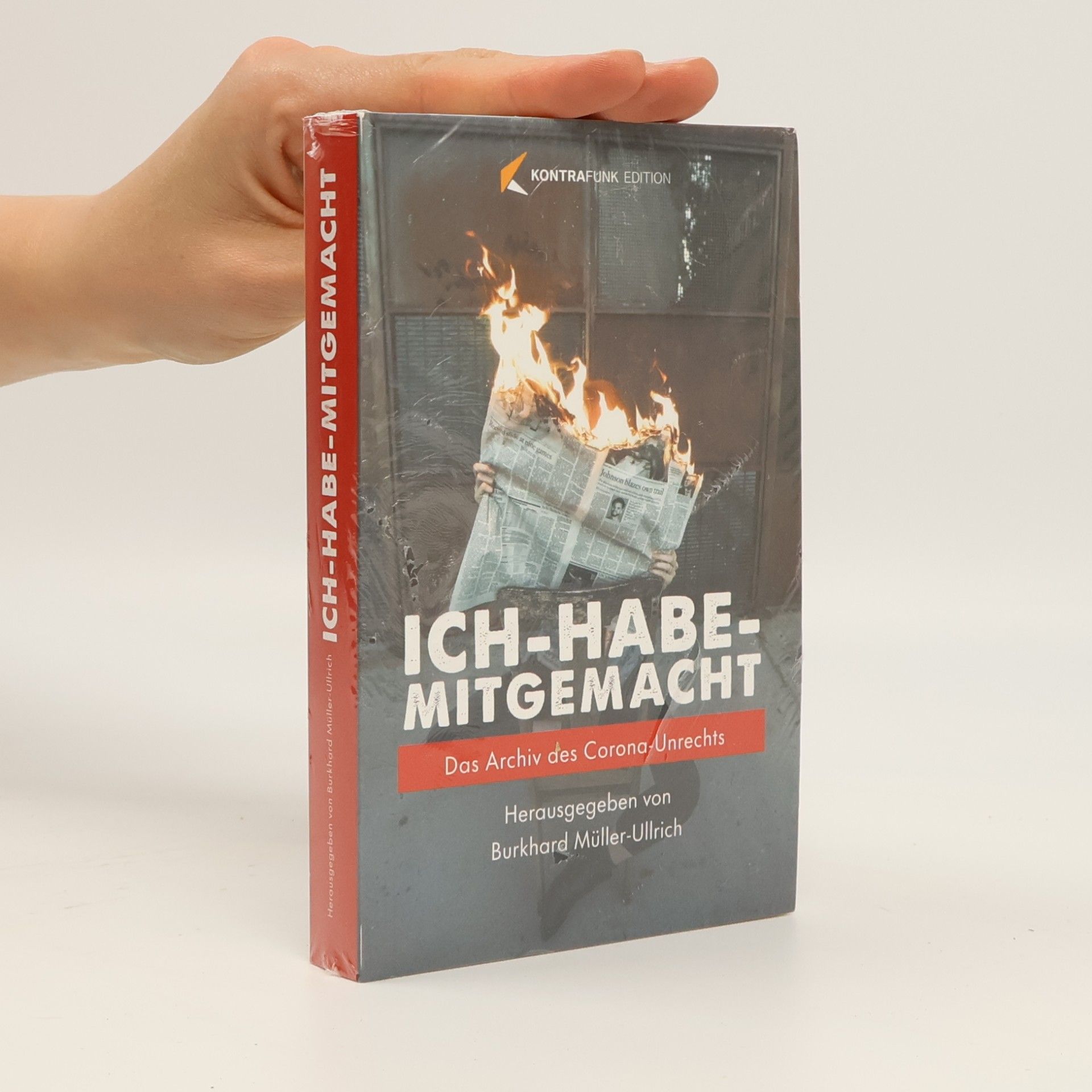 Burkhard Müller-Ullrich Ich habe mitgemacht: Das Archiv des Corona-Unrechts