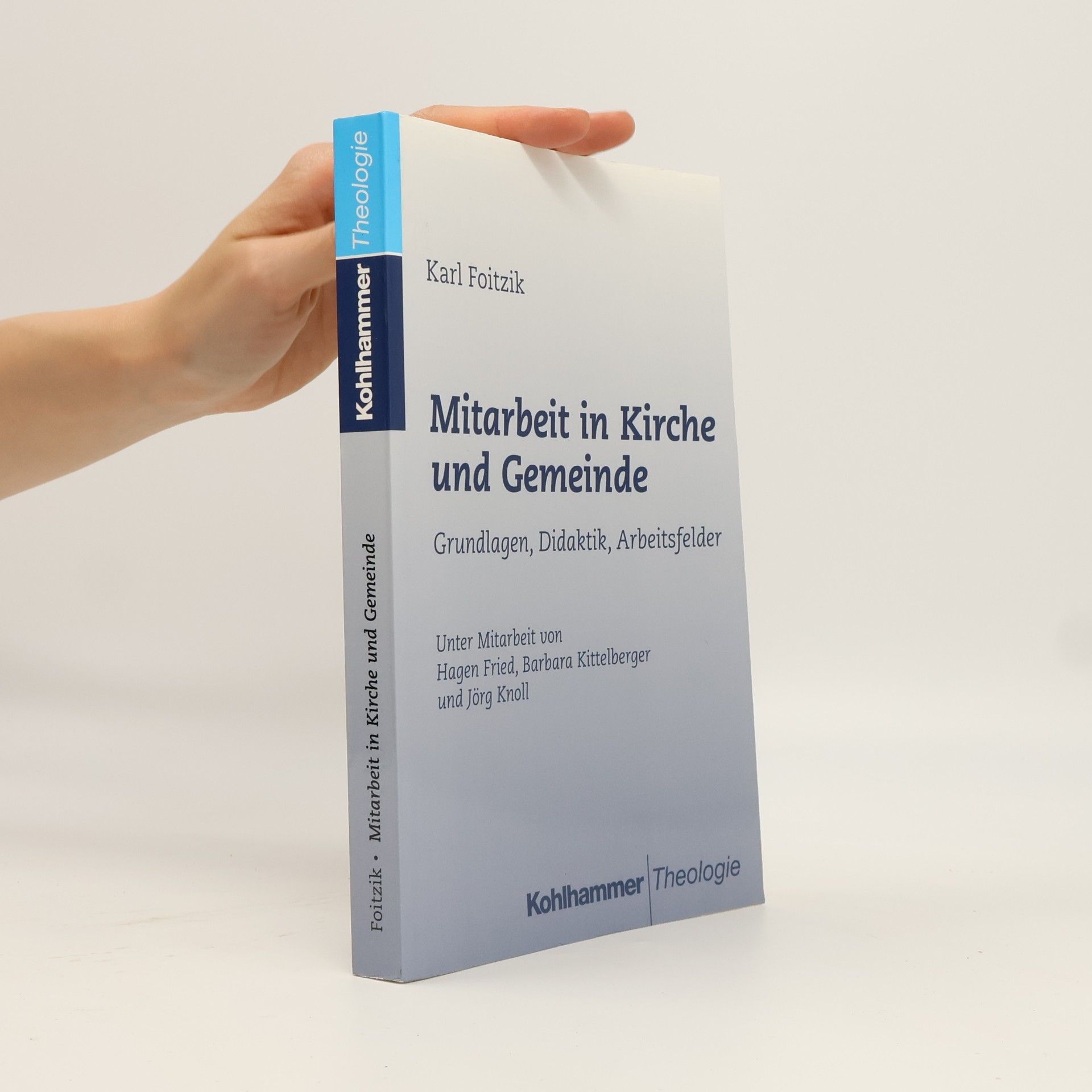Barbara Kittelberger Mitarbeit in Kirche und Gemeinde. Grundlagen, Didaktik, Arbeitsfelder.