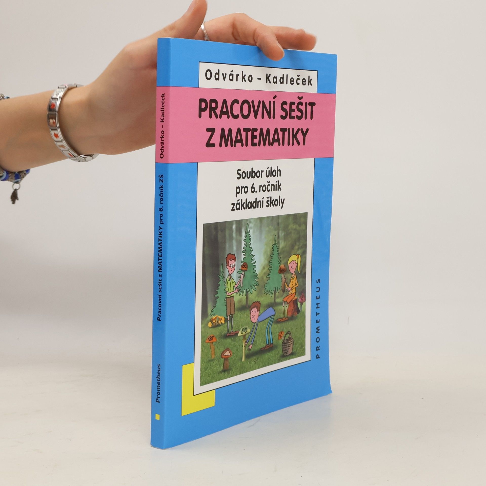 Oldřich Odvárko Pracovní sešit z matematiky : soubor úloh pro 6. ročník základní školy