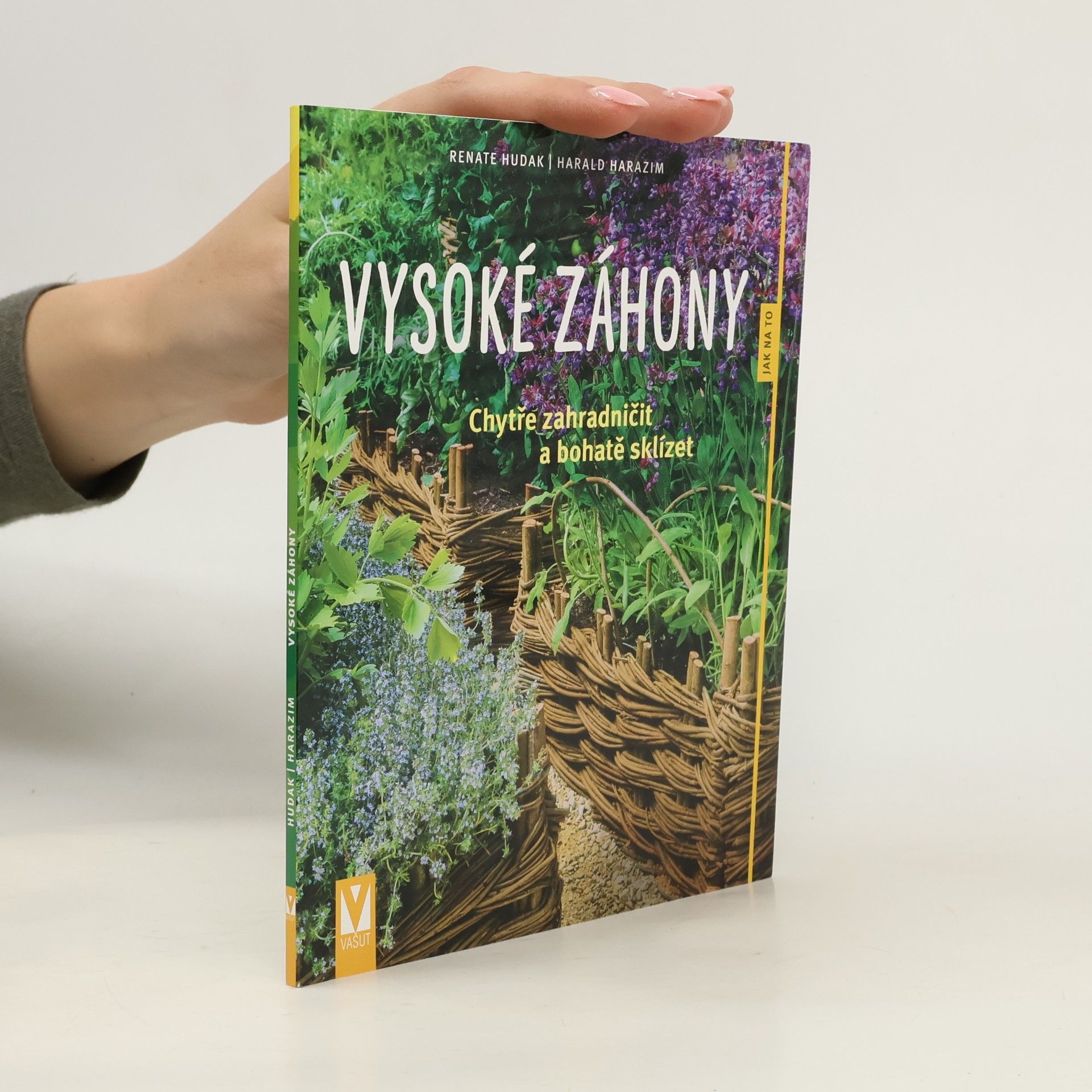Vysoké záhony - Chytře zahradničit a bohatě sklízet