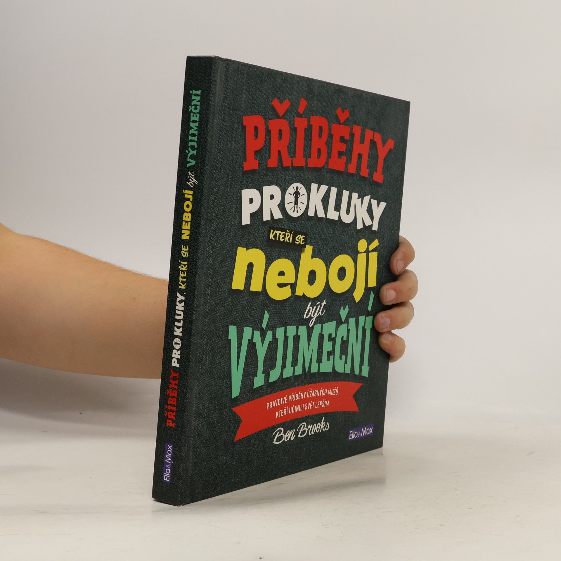 Ben Brooks Příběhy pro kluky, kteří se nebojí být výjimeční