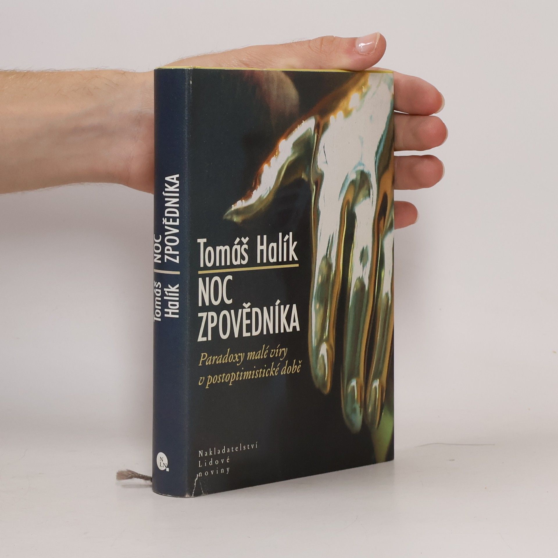 Tomáš Halík Noc zpovědníka : paradoxy malé víry v postoptimistické době