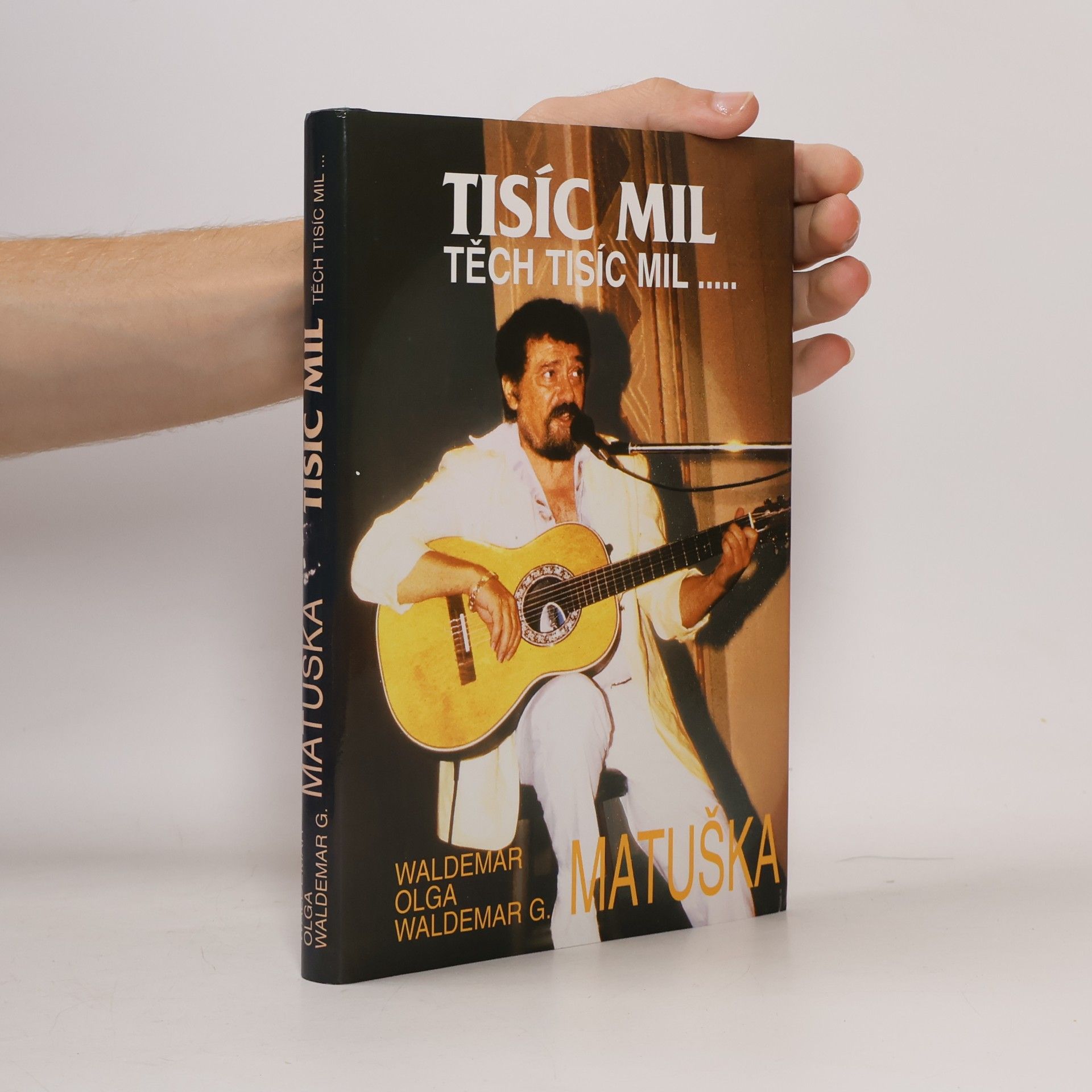 Waldemar Matuška Tisíc mil, těch tisíc mil...