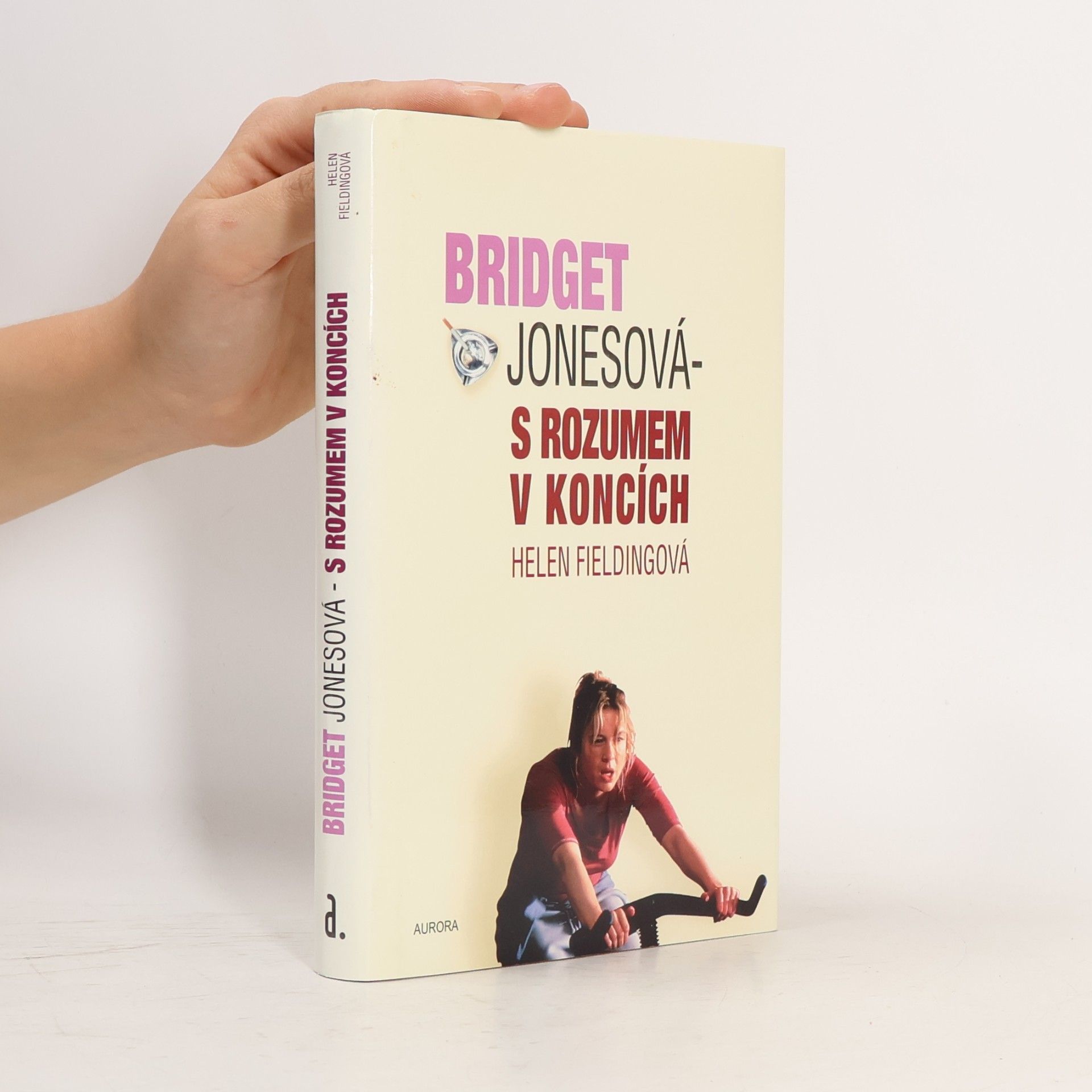 Helen Fielding Bridget Jonesová. S rozumem v koncích