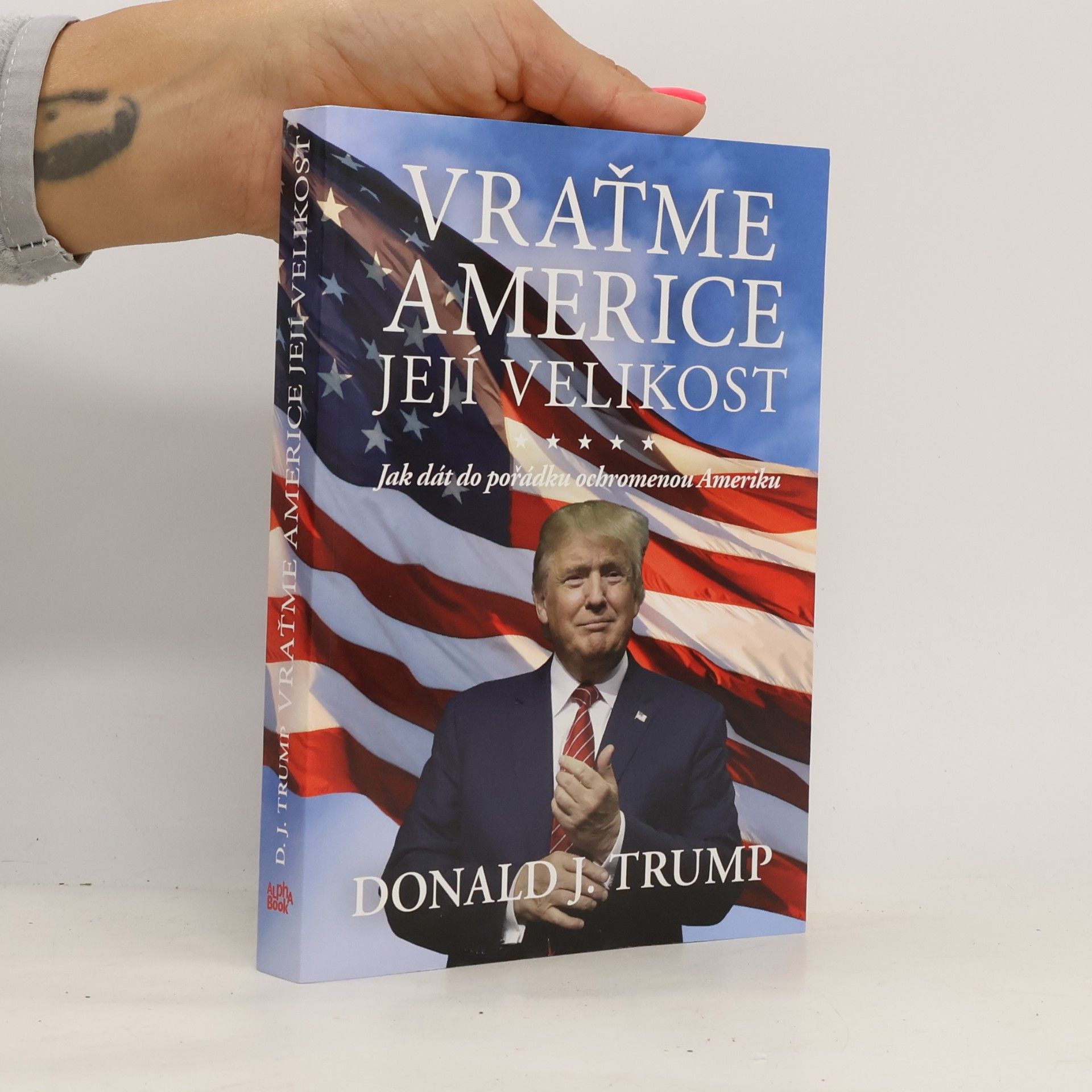 Donald Trump Vraťme Americe její velikost