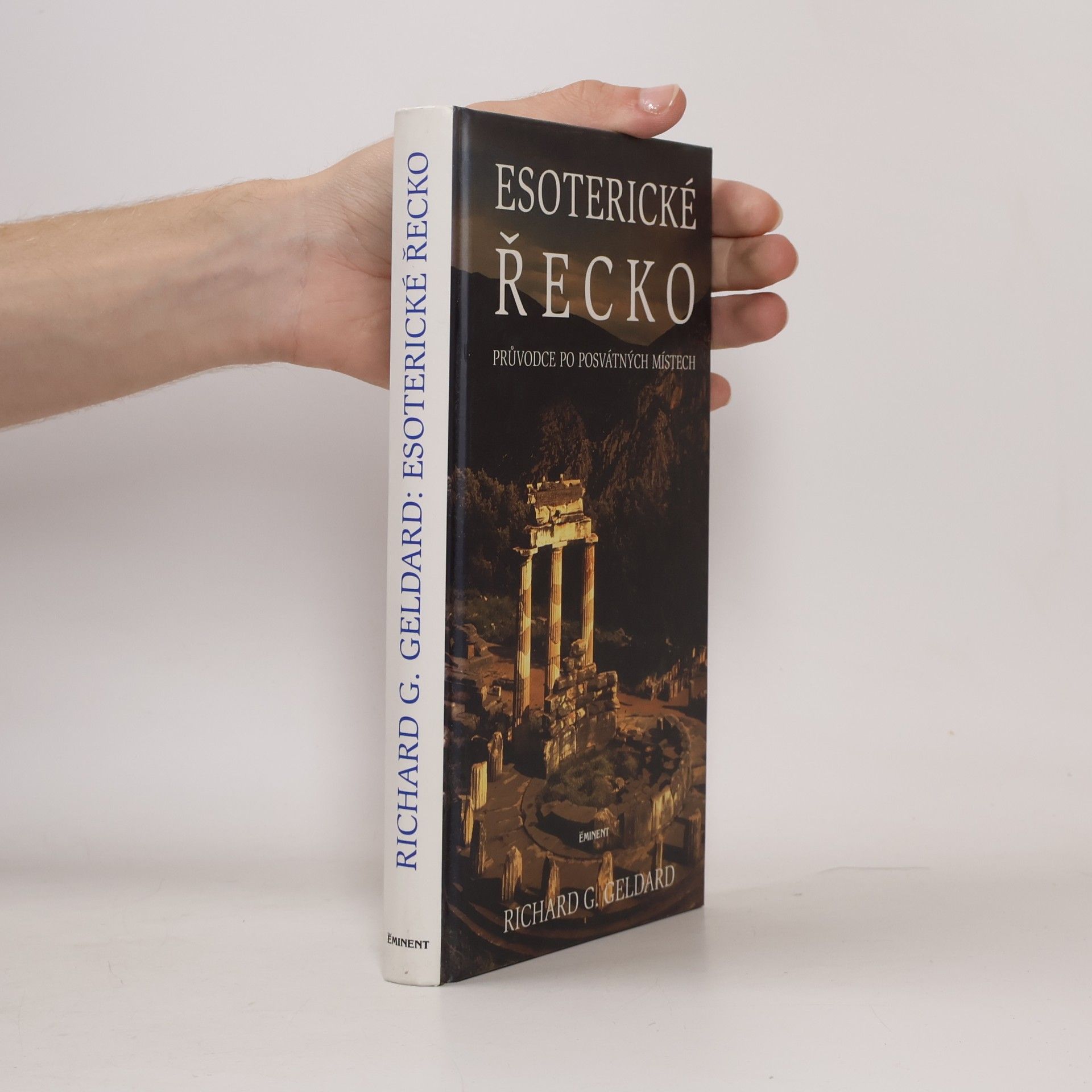 Richard G. Geldard Esoterické Řecko. Průvodce po posvátných místech