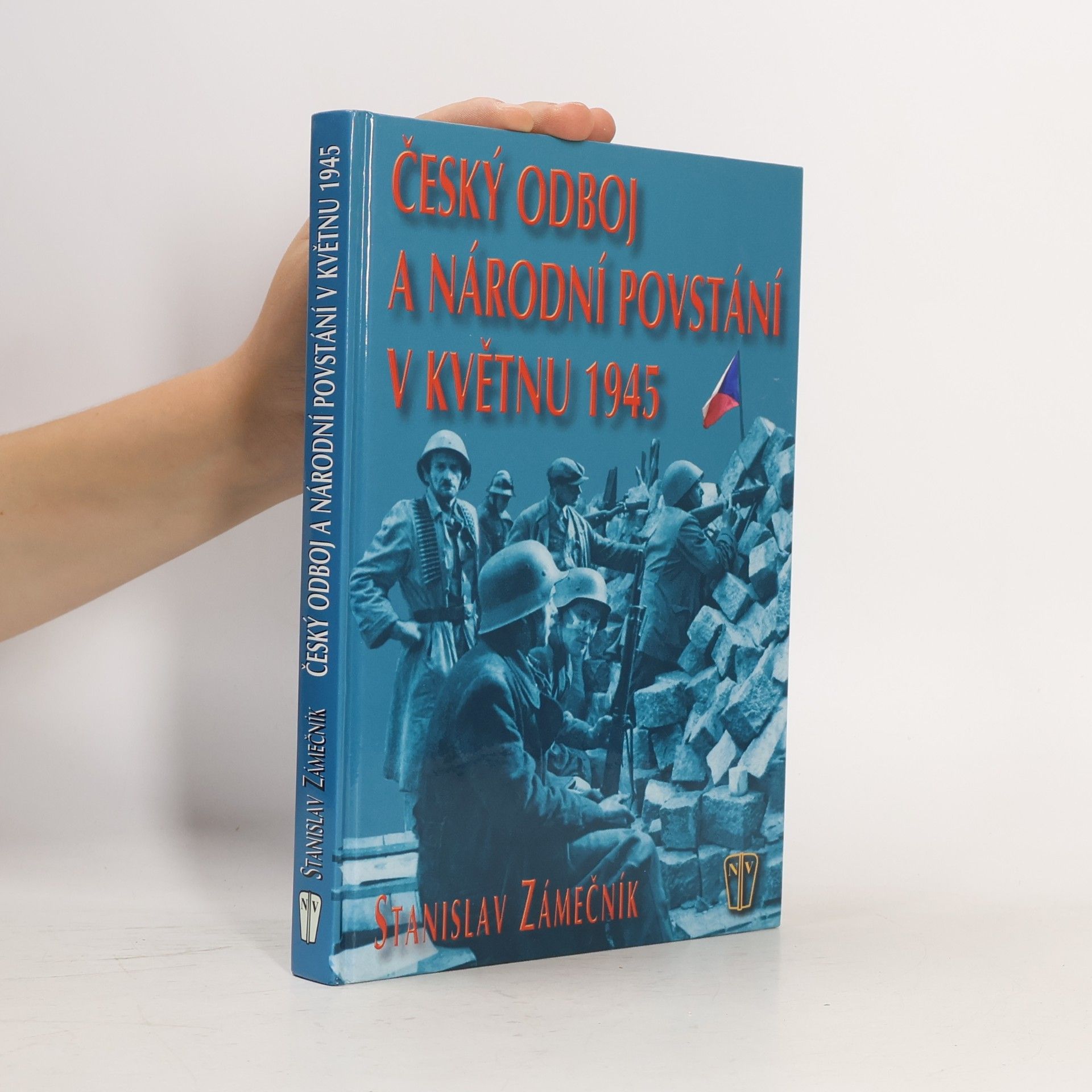 Stanislav Zámečník Český odboj a národní povstání v květnu 1945