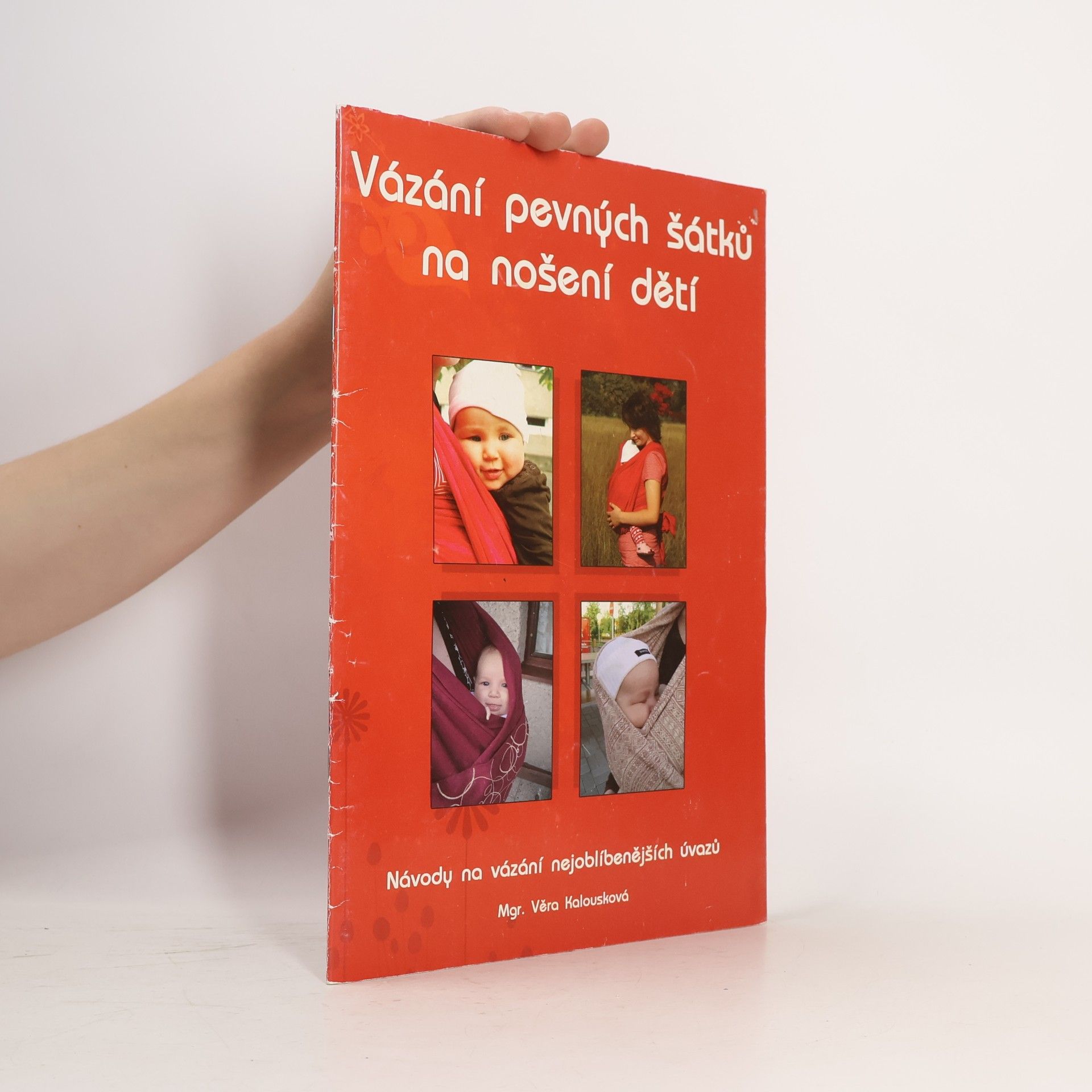 Věra Kalousková Vázání pevných šátků na nošení dětí