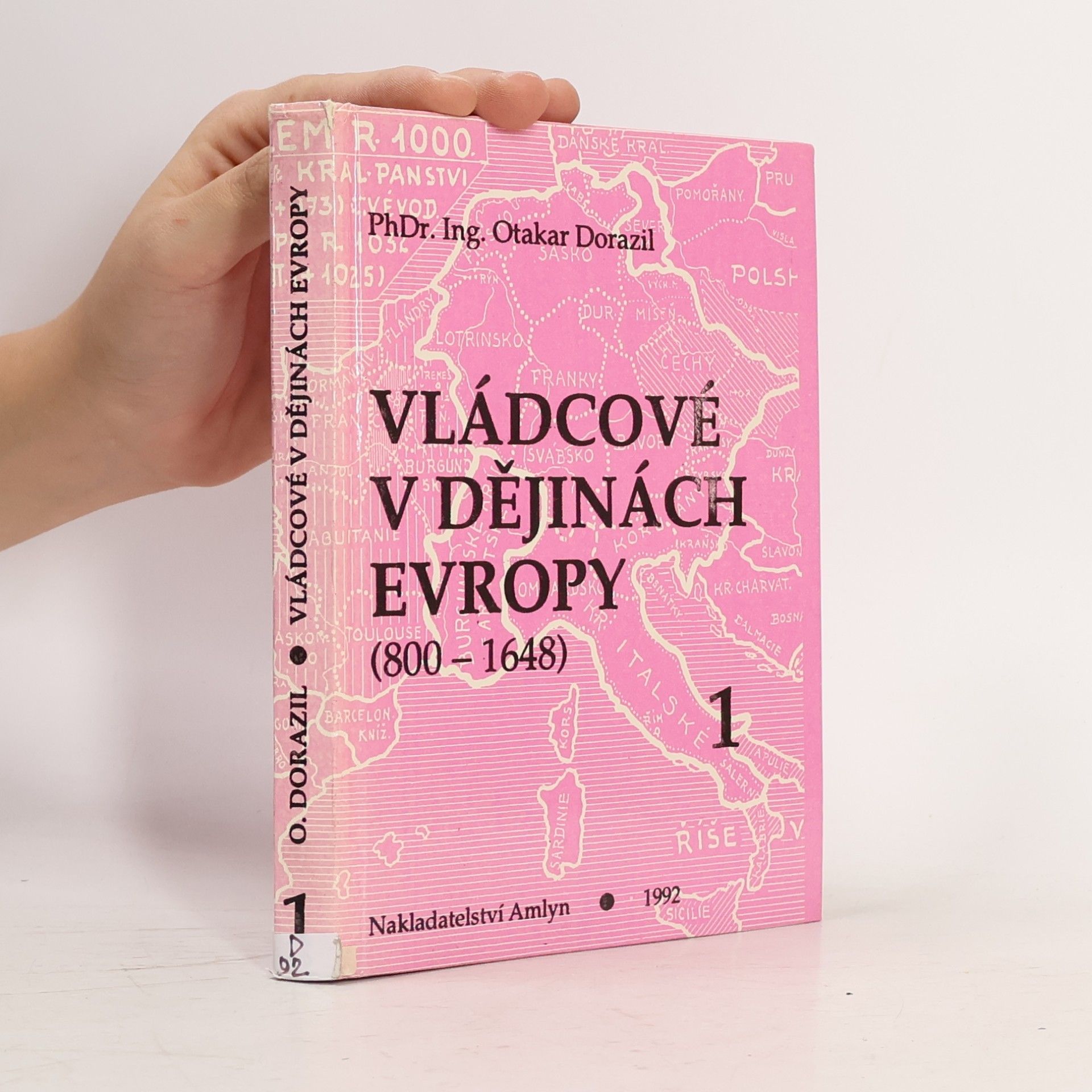 Otakar Dorazil Vládcové v dějinách Evropy (800-1648) 1.