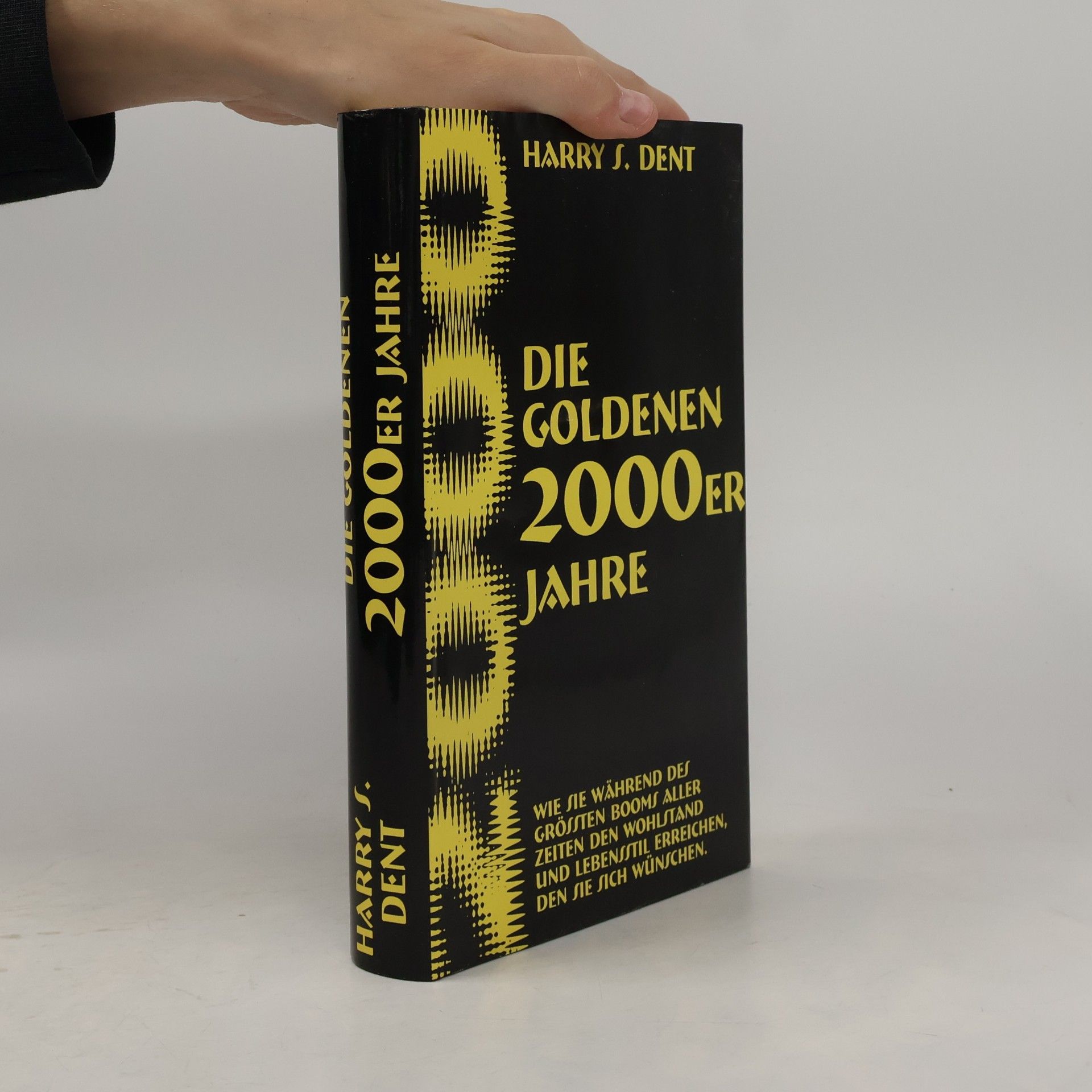 Harry S. Dent Die goldenen 2000er Jahre