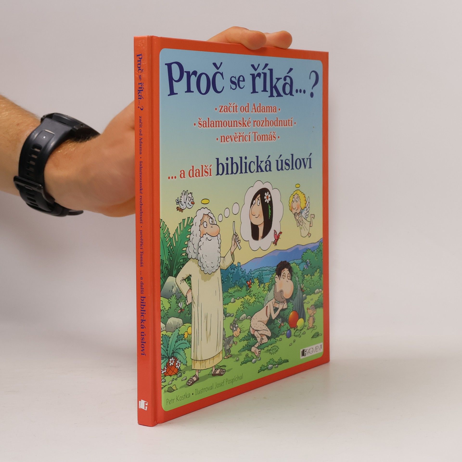Petr Kostka Začít od Adama, šalamounské rozhodnutí, nevěřící Tomáš... a další biblická úsloví