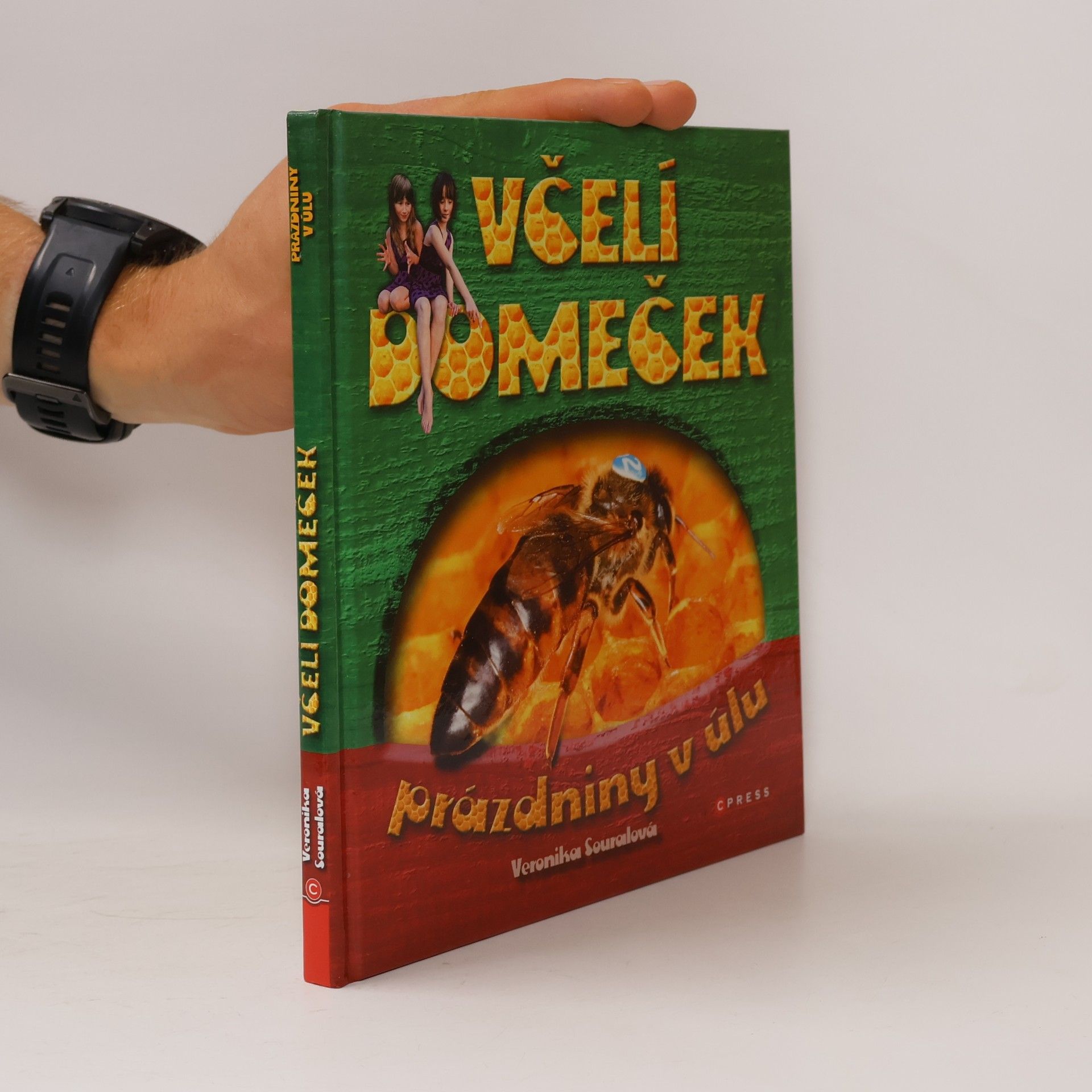Veronika Souralová Včelí domeček. Prázdniny v úlu