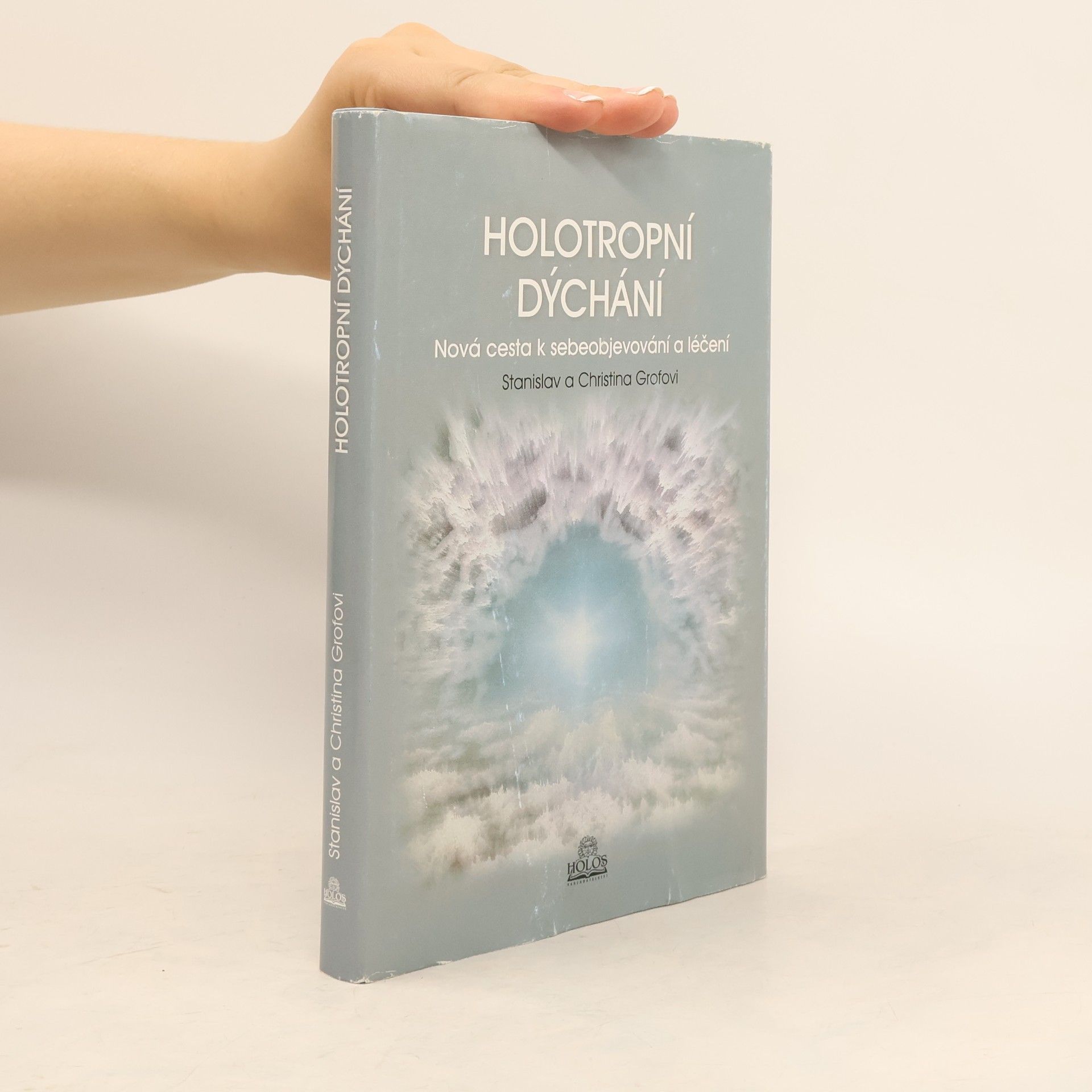 Stanislav Grof Holotropní dýchání - Nová cesta k sebeobjevování a léčení