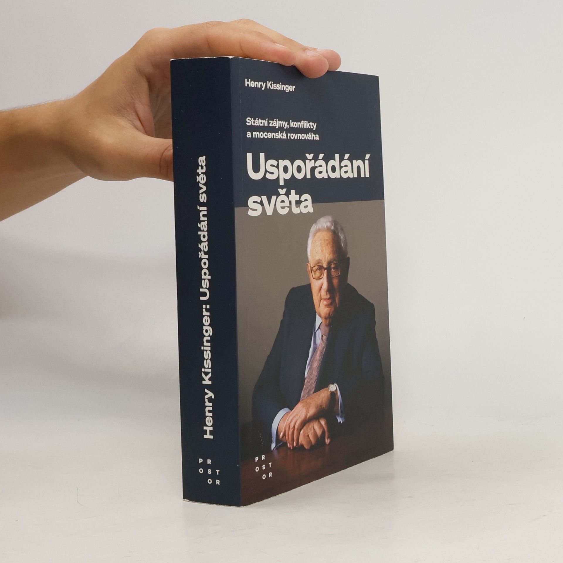 Henry Kissinger Uspořádání světa : státní zájmy, konflikty a mocenská rovnováha