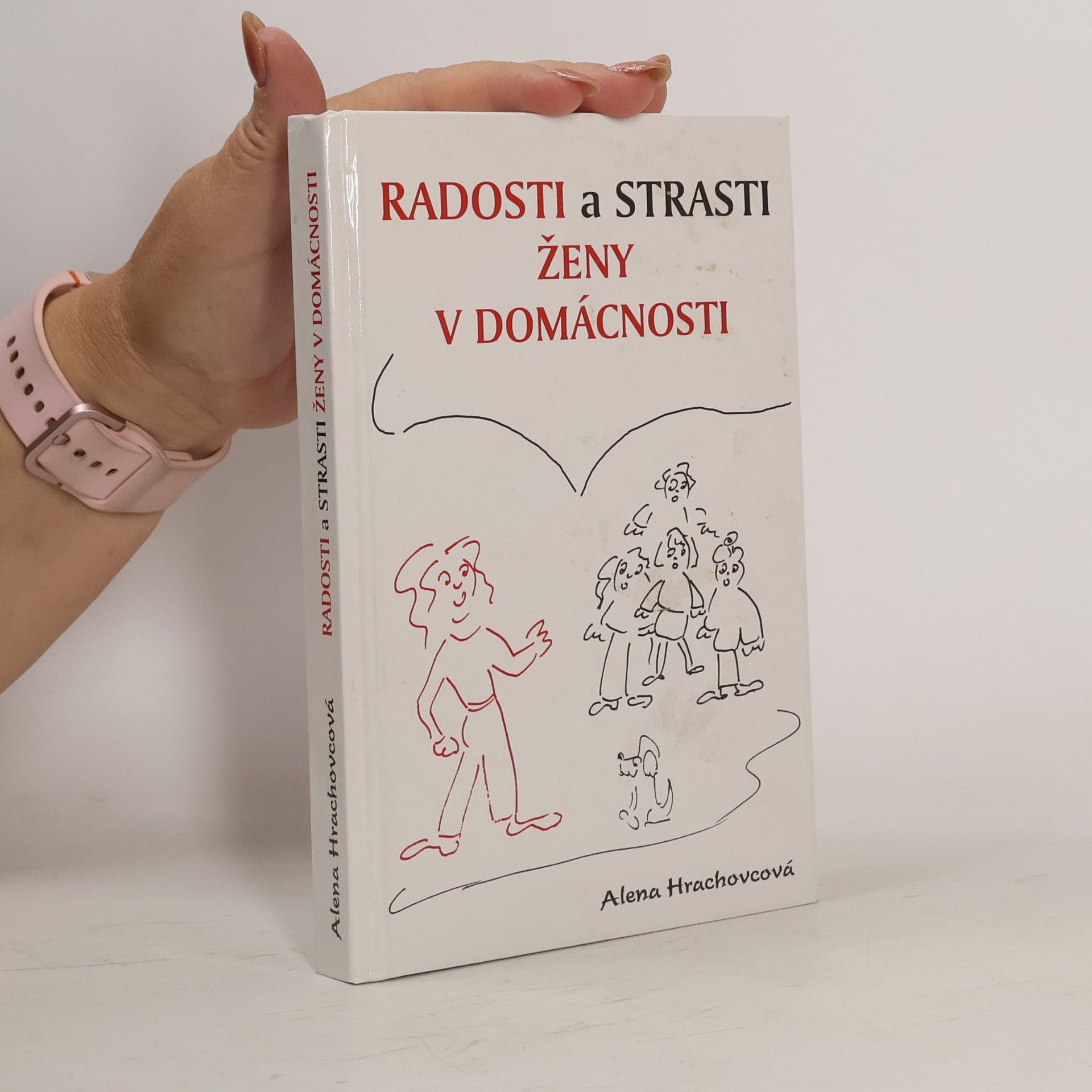 Alena Hrachovcová Radosti a strasti ženy v domácnosti