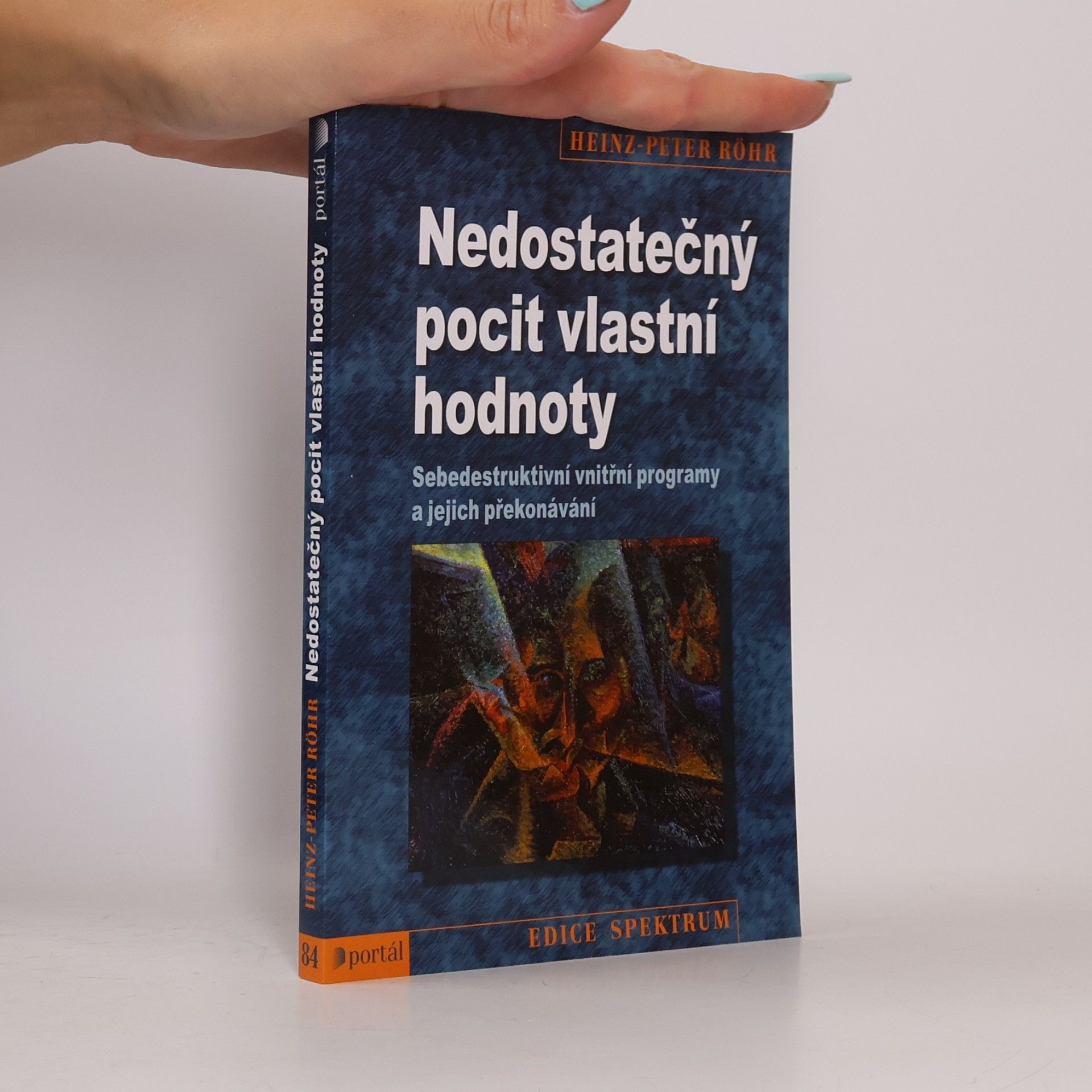Heinz-Peter Röhr Nedostatečný pocit vlastní hodnoty. Sebedestruktivní vnitřní programy a jejich překonávání