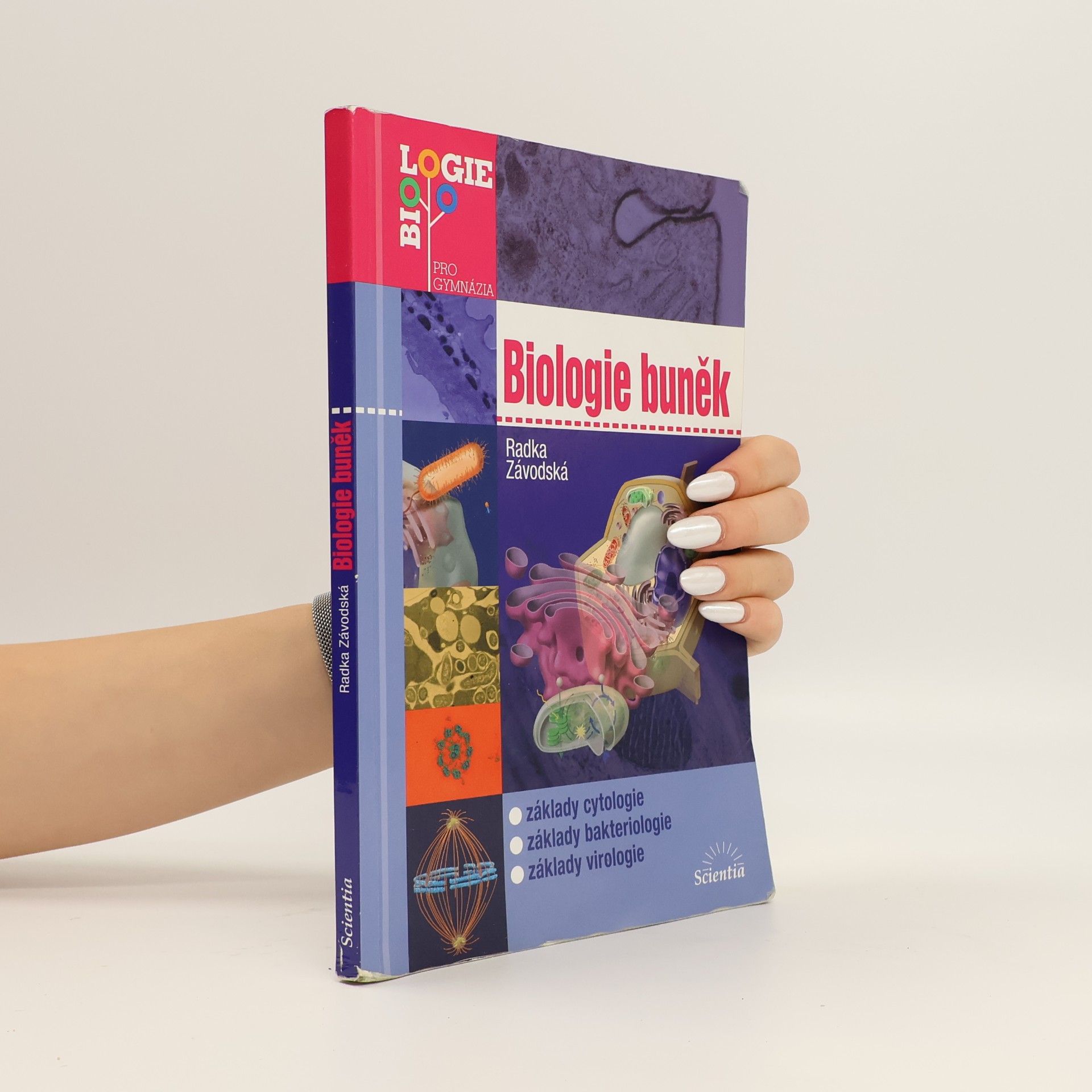 Radka Závodská Biologie buněk: Základy cytologie, bakteriologie, virologie
