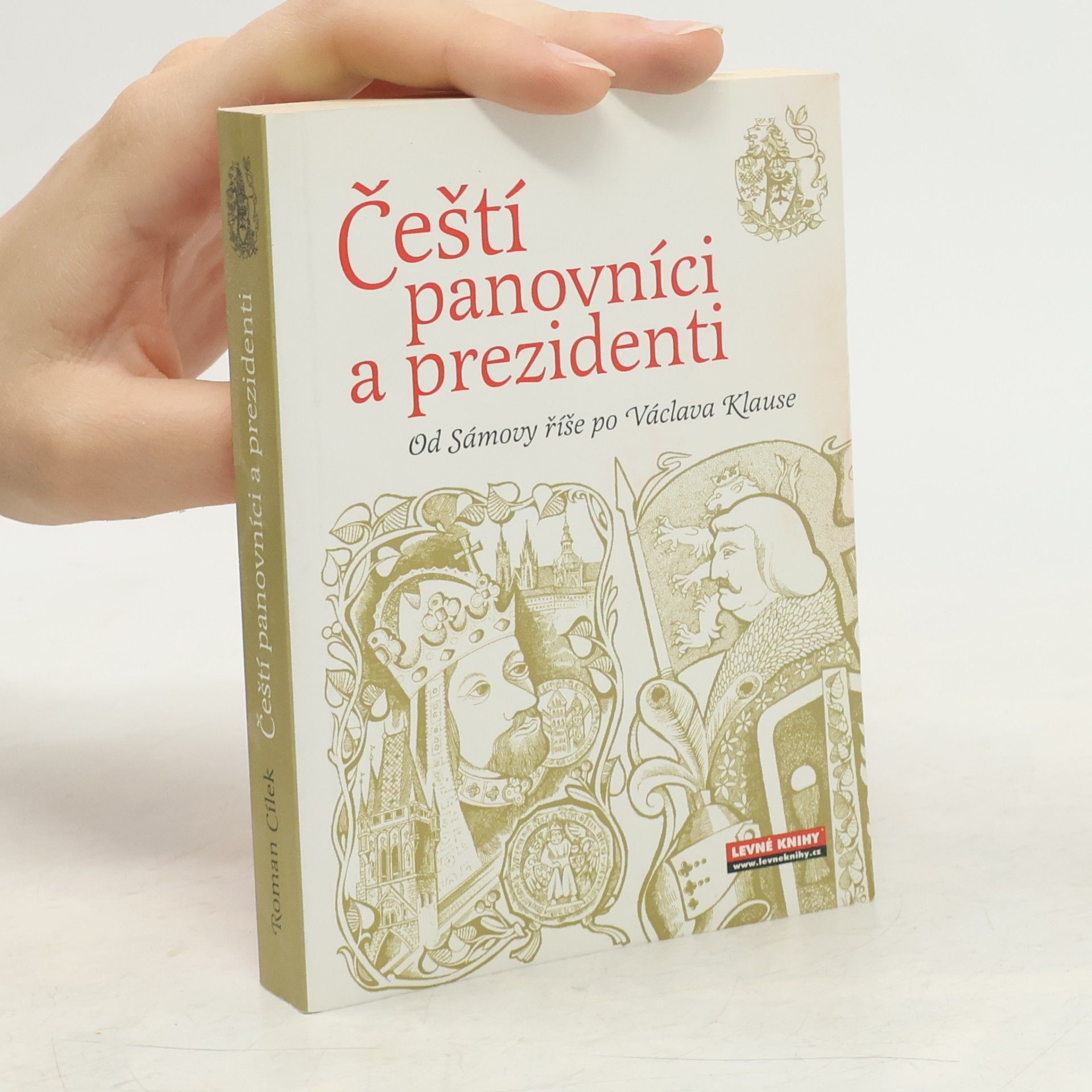Roman Cílek Čeští panovníci a prezidenti