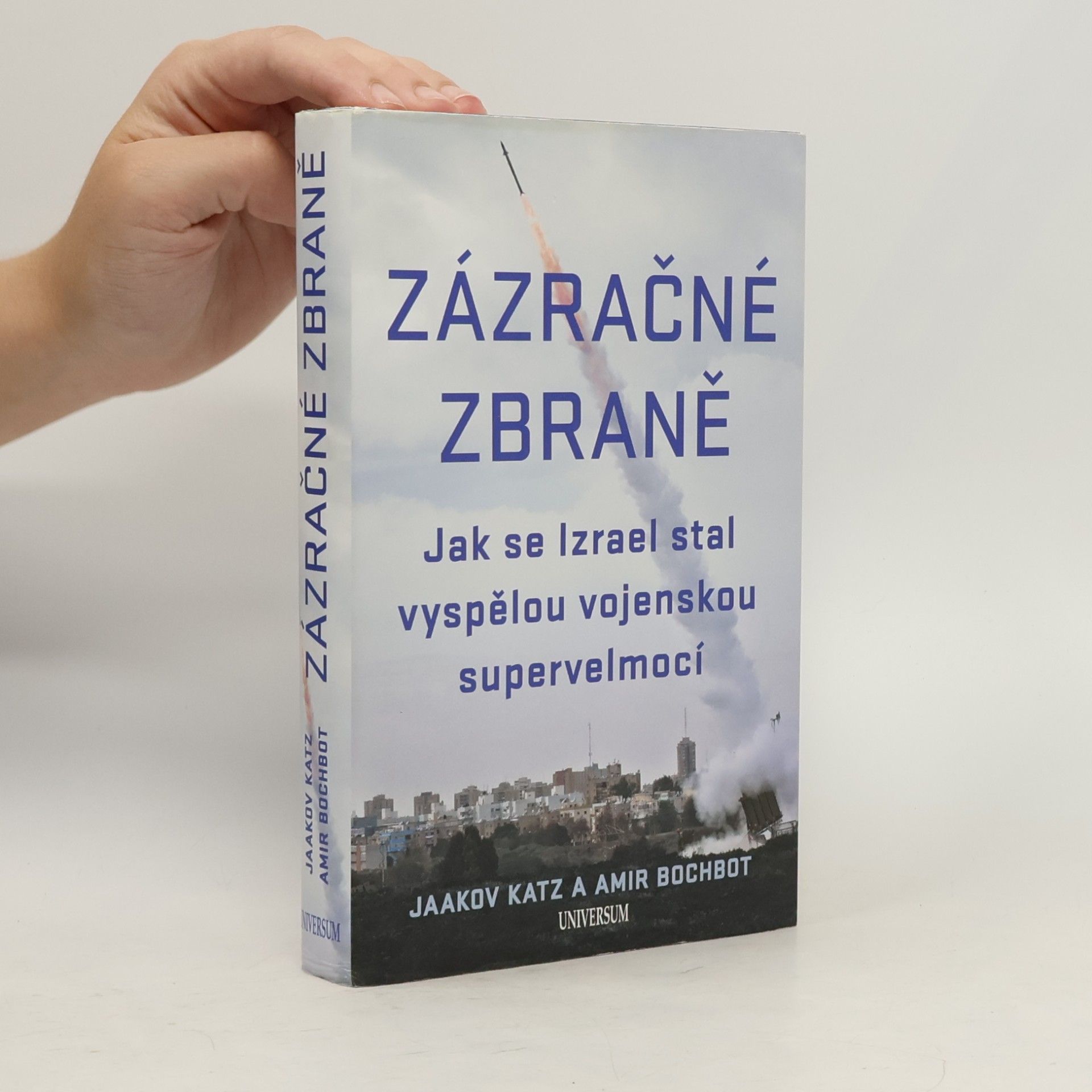 Amir Bohbot Zázračné zbraně – Jak se Izrael stal vyspělou vojenskou supervelmocí