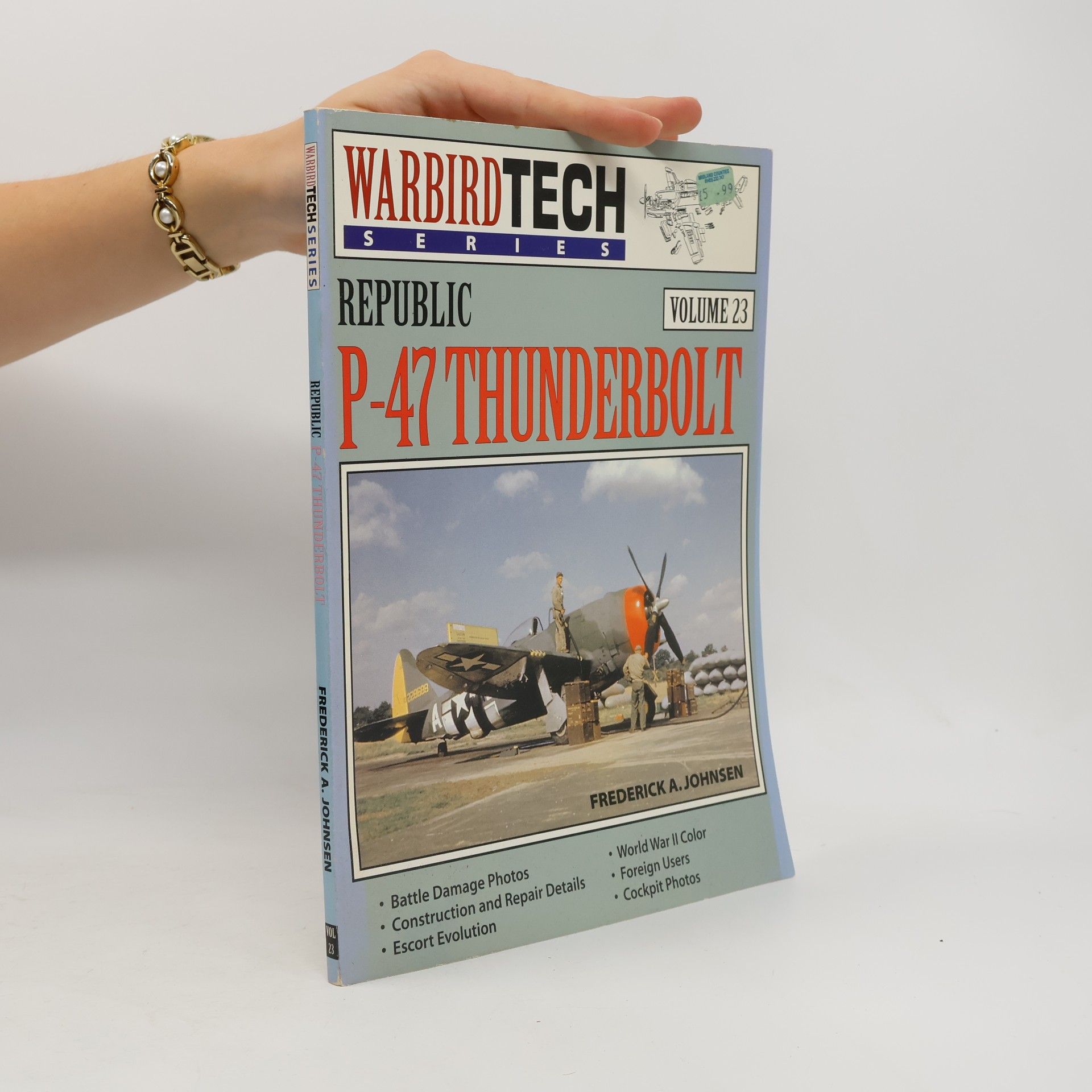 Frederick A Johnsen Warbirdtech Series - 23: Republic P-47 Thunderbolt