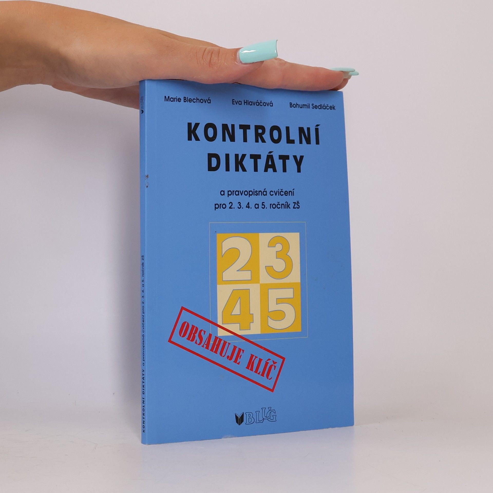 Marie Blechová Kontrolní diktáty a pravopisná cvičení pro 2.-5. ročník základních škol