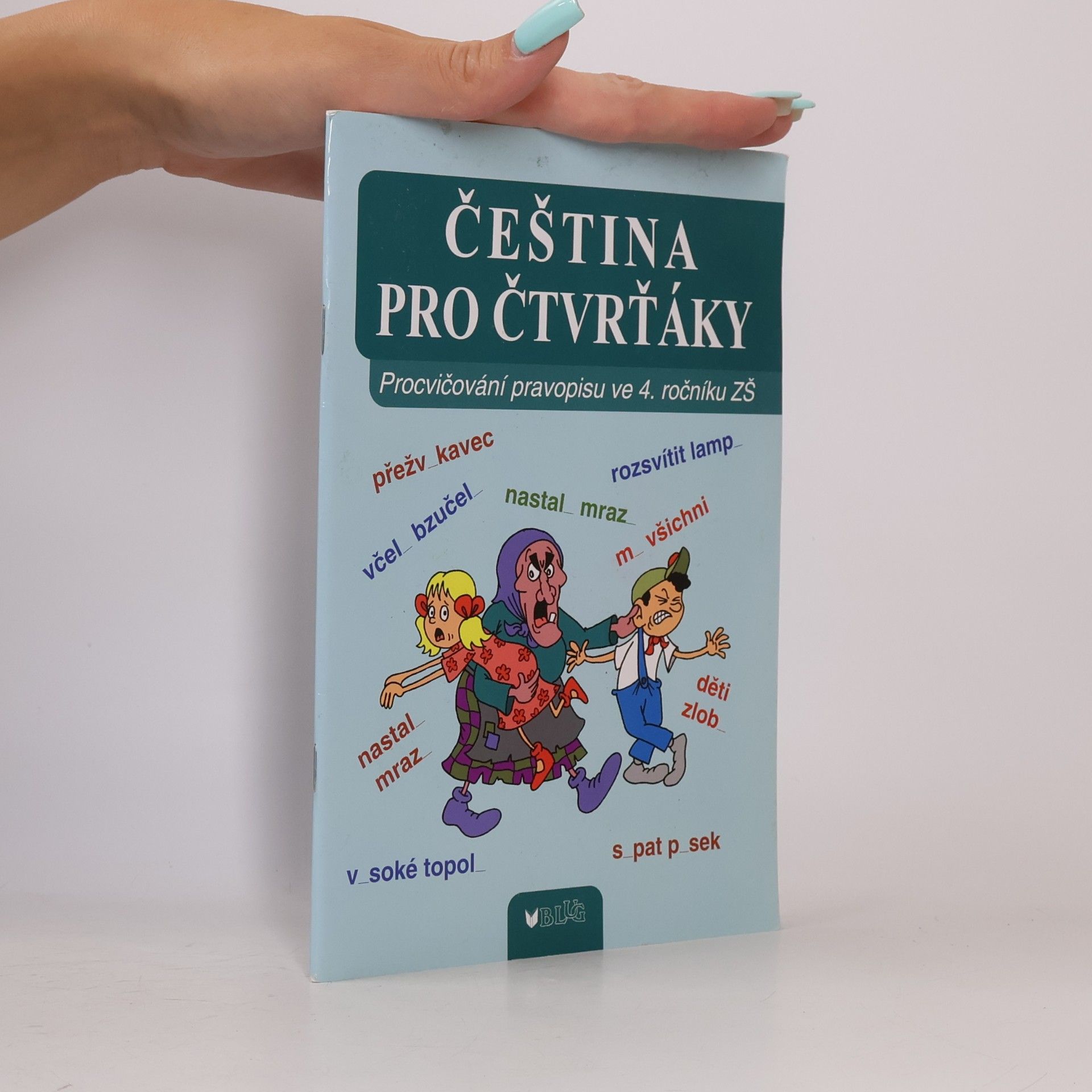Čeština pro čtvrťáky : procvičování pravopisu ve 4. ročníku ZŠ
