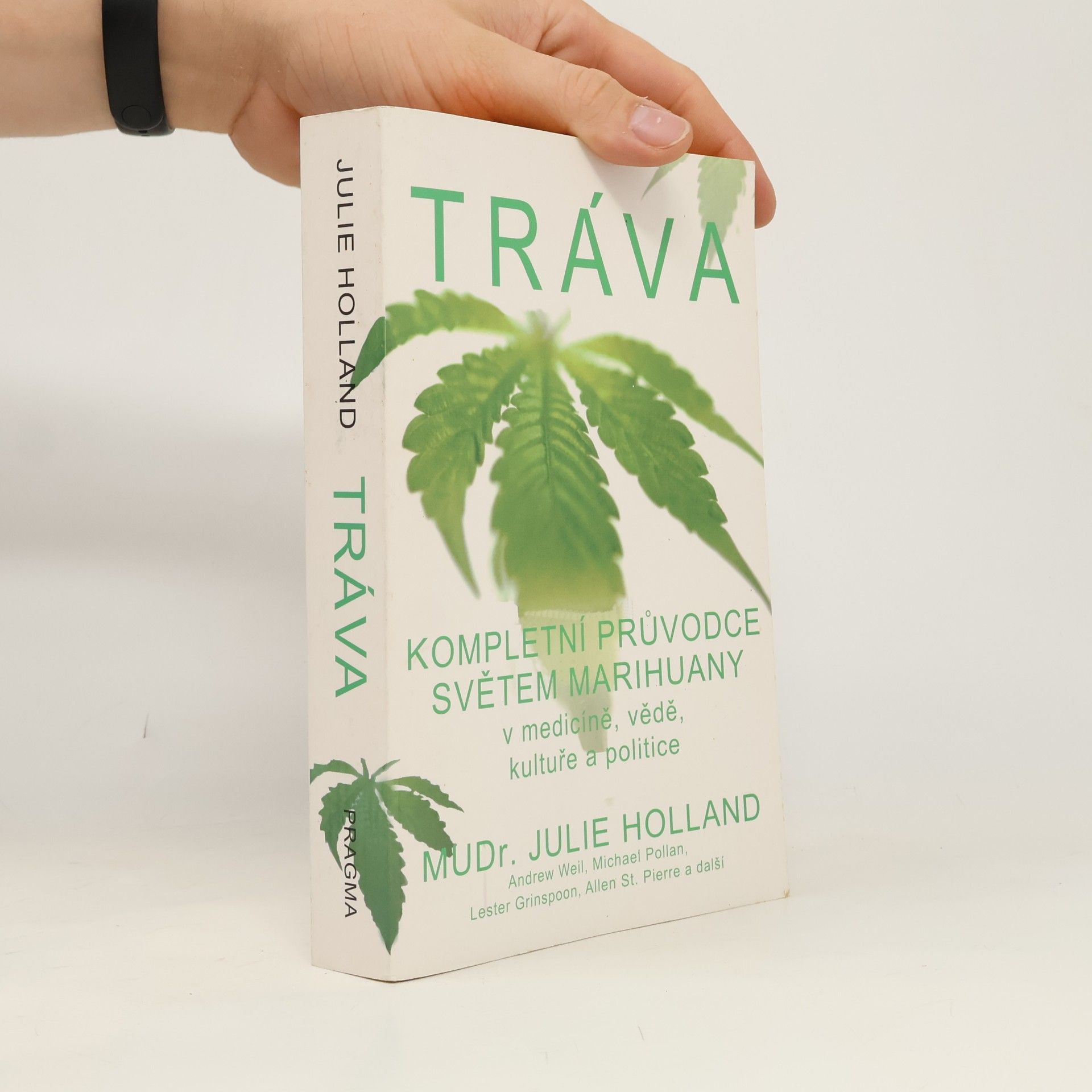 Julie Holland Tráva - kompletní průvodce světem marihuany v medicíně, vědě, kultuře a politice
