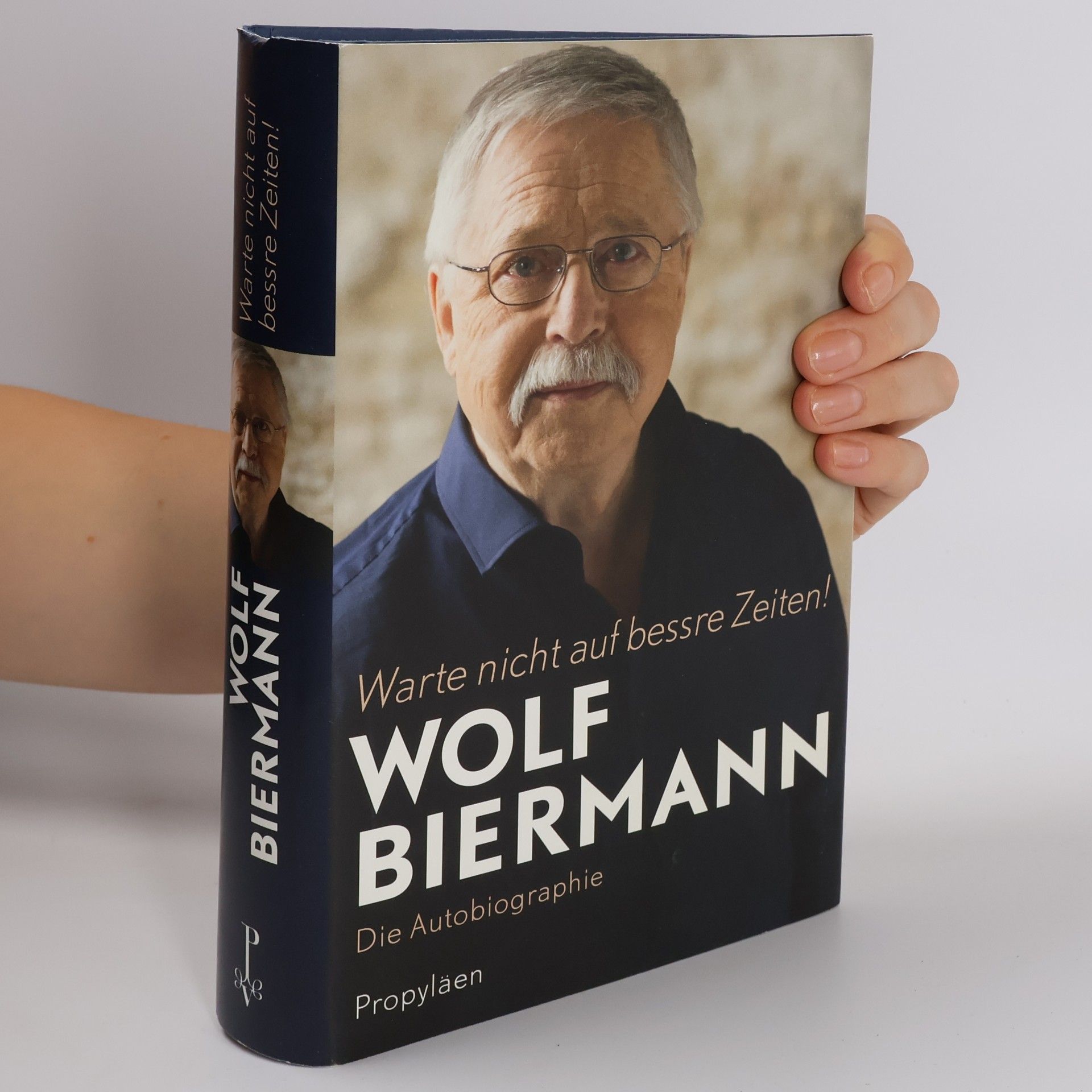 Wolf Biermann Warte nicht auf bessre Zeiten!