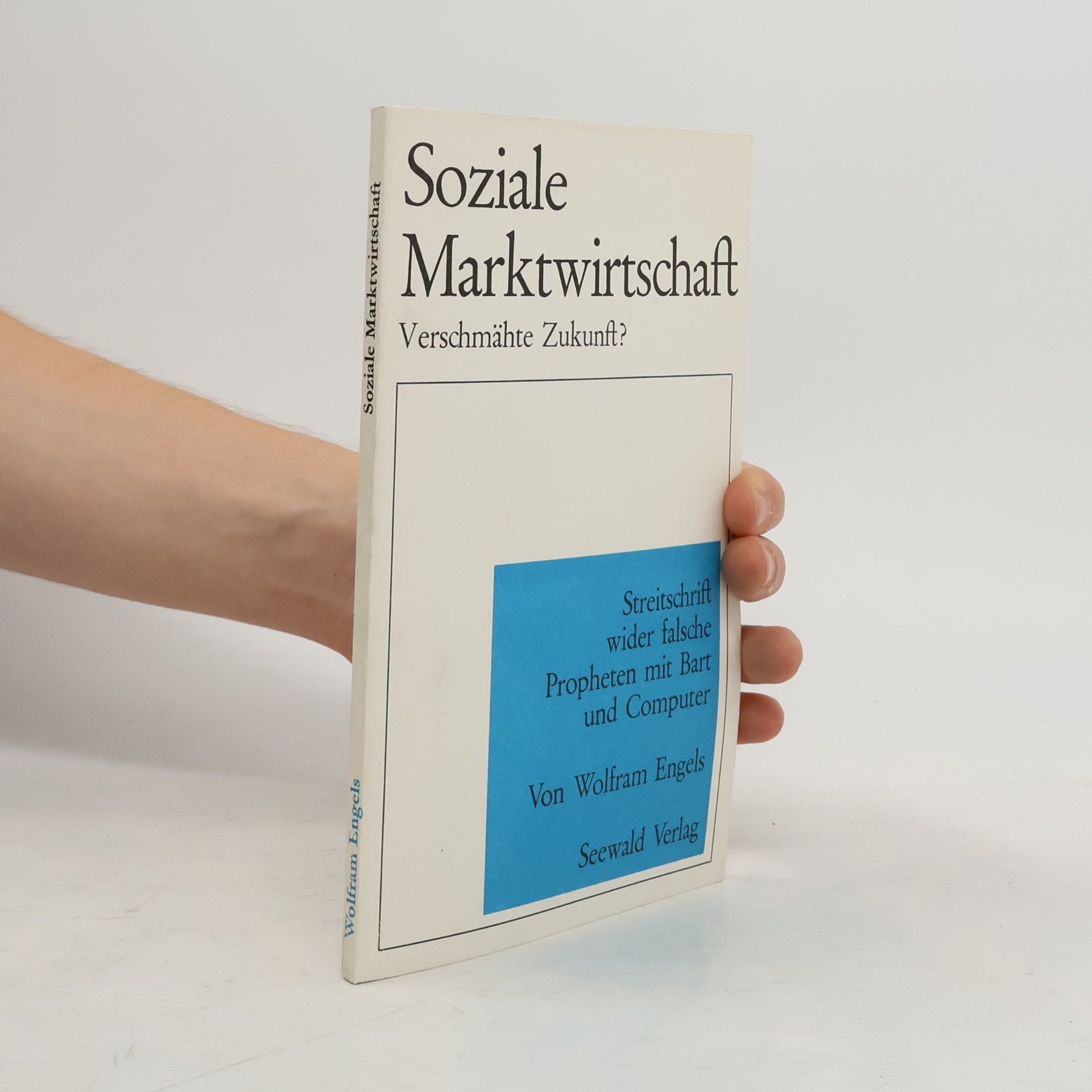 Wolfram Engels Soziale Marktwirtschaft - verschmähte Zukunft?