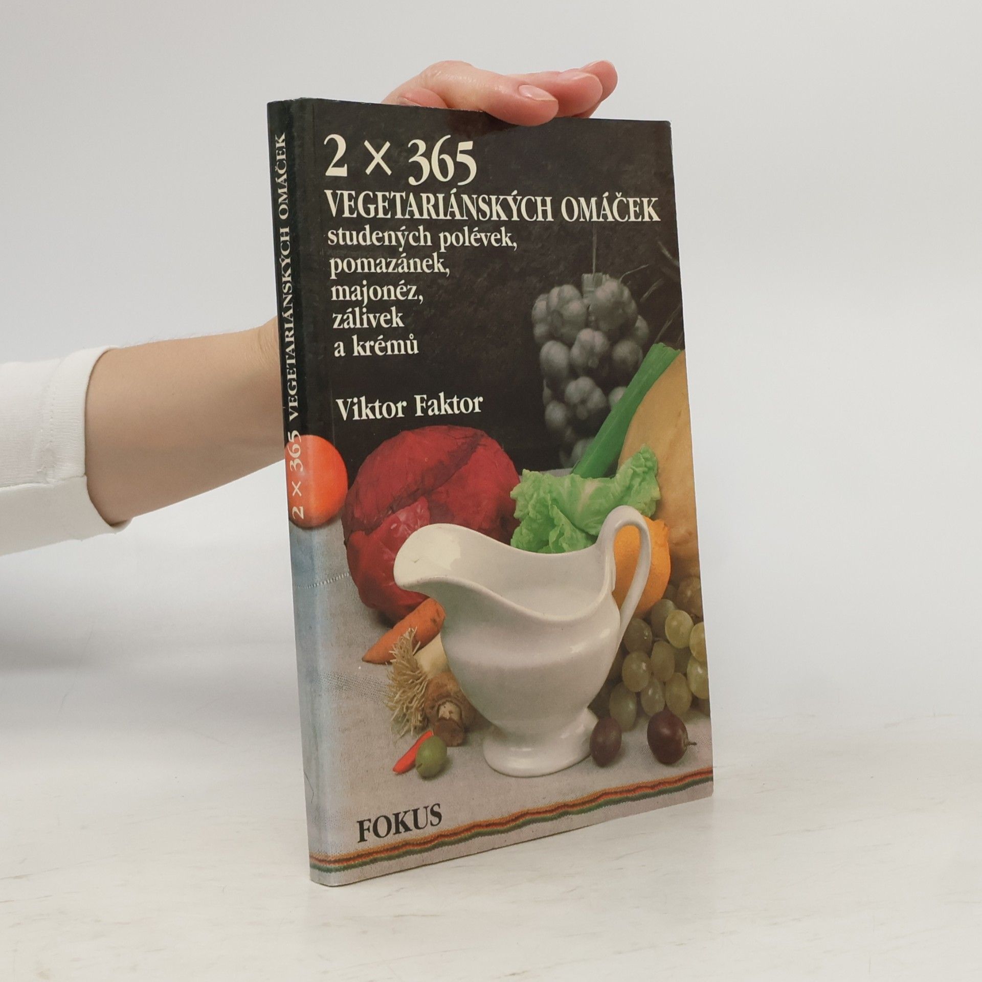 Viktor Faktor 2 x 365 Vegetariánských omáček