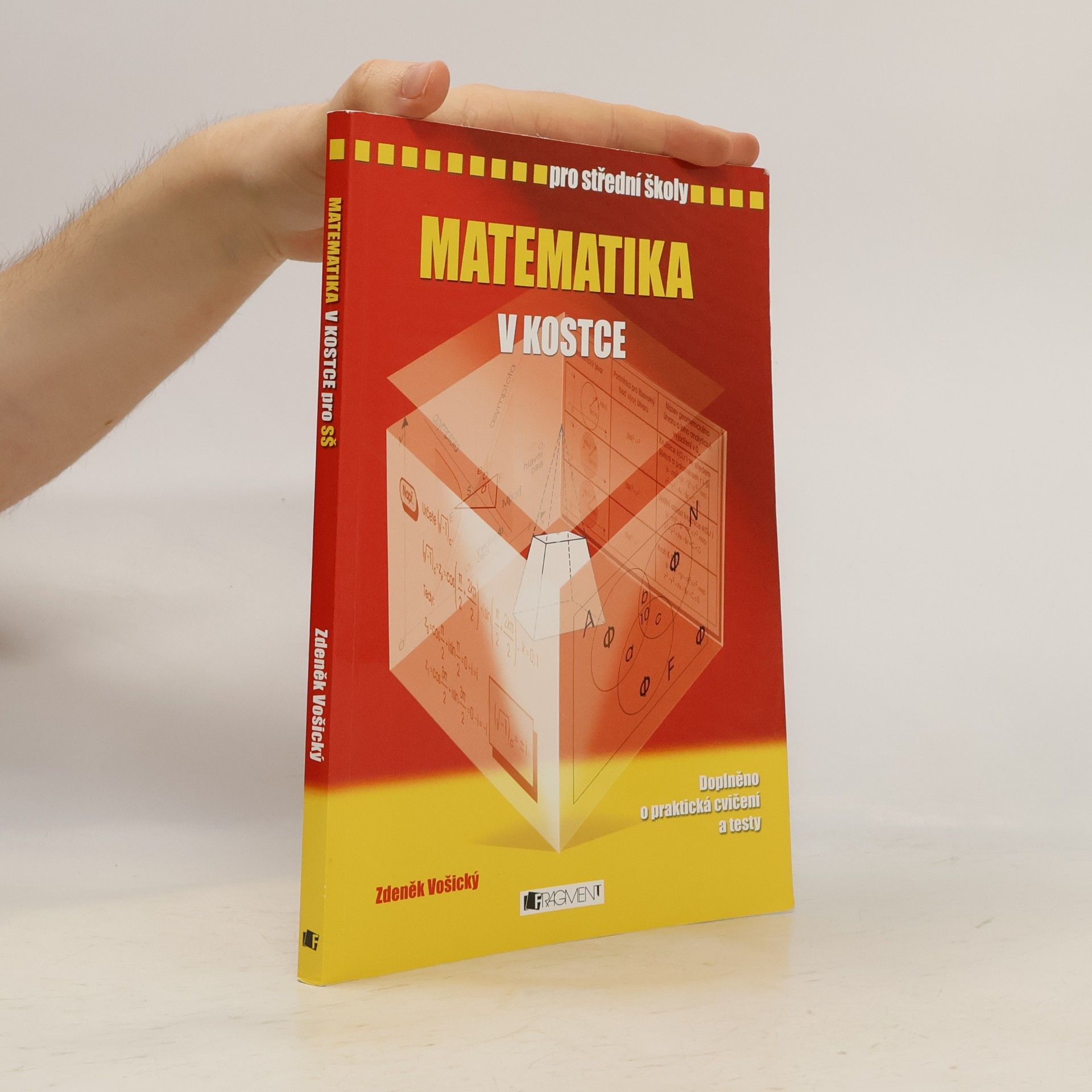 Zdeněk Vošický Matematika v kostce. Pro střední školy
