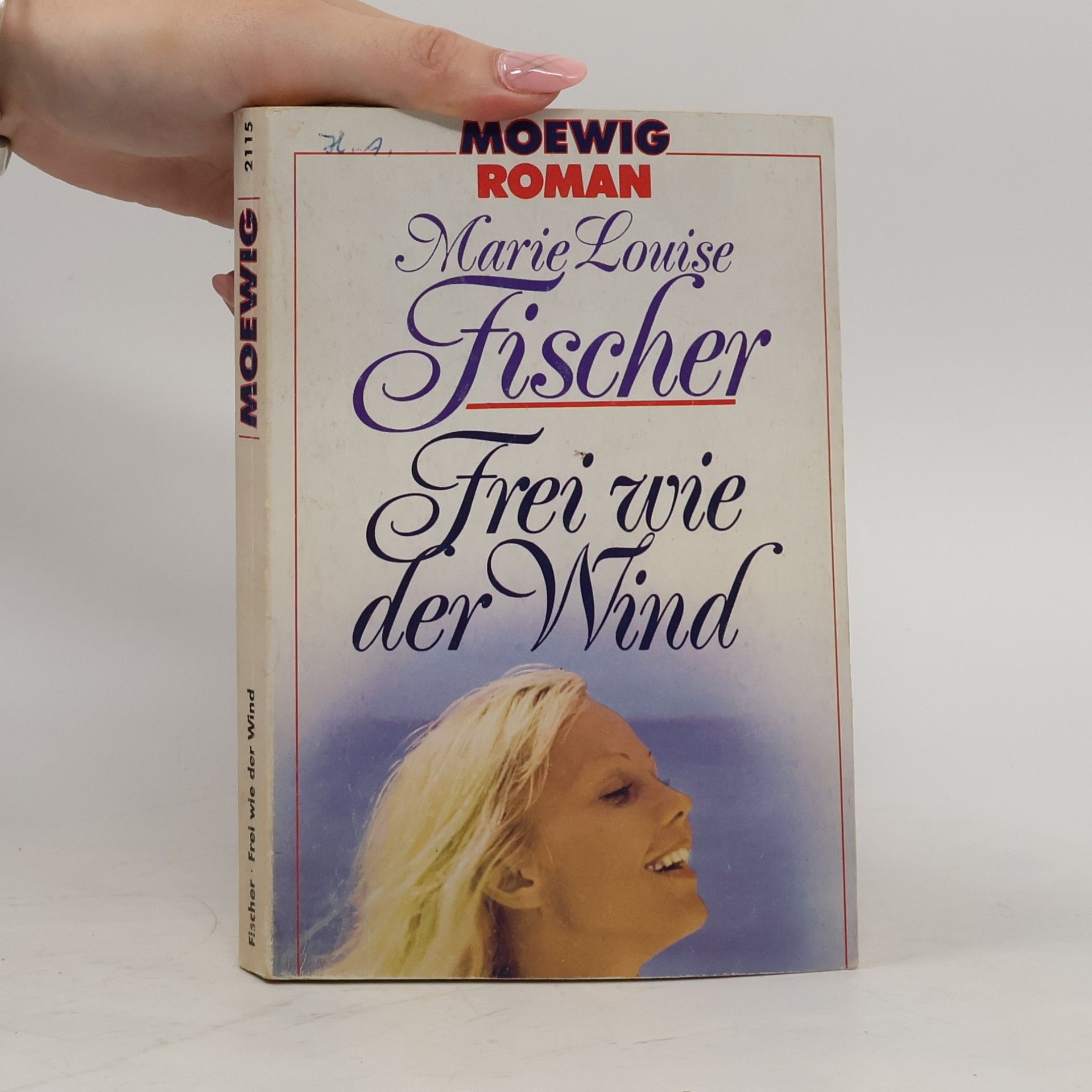 Marie Louise Fischer Frei wie der Wind
