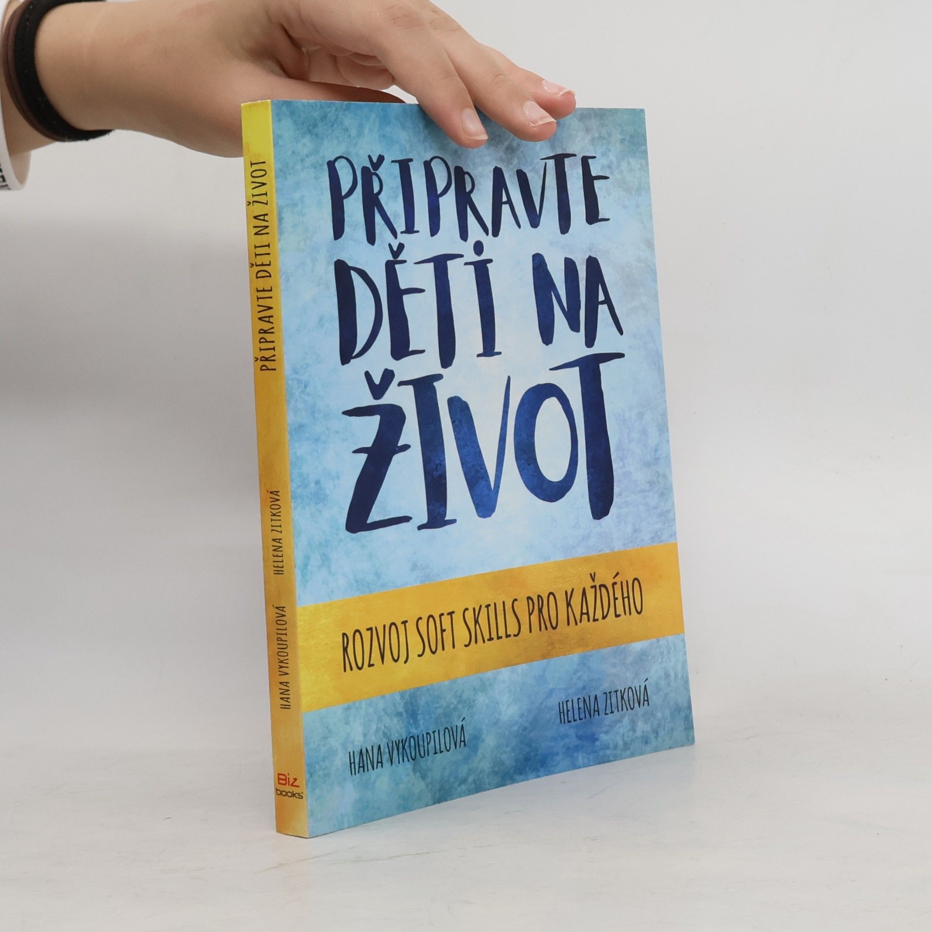 Hana Vykoupilová Připravte děti na život. Rozvoj soft skills pro každého