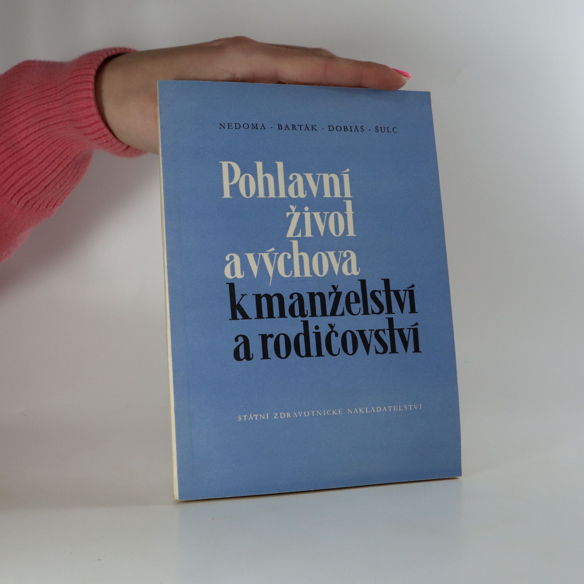 Kolektiv autorů Pohlavní život a výchova k manželství a rodičovství. Příručka pro vychovatele, učitele a rodiče