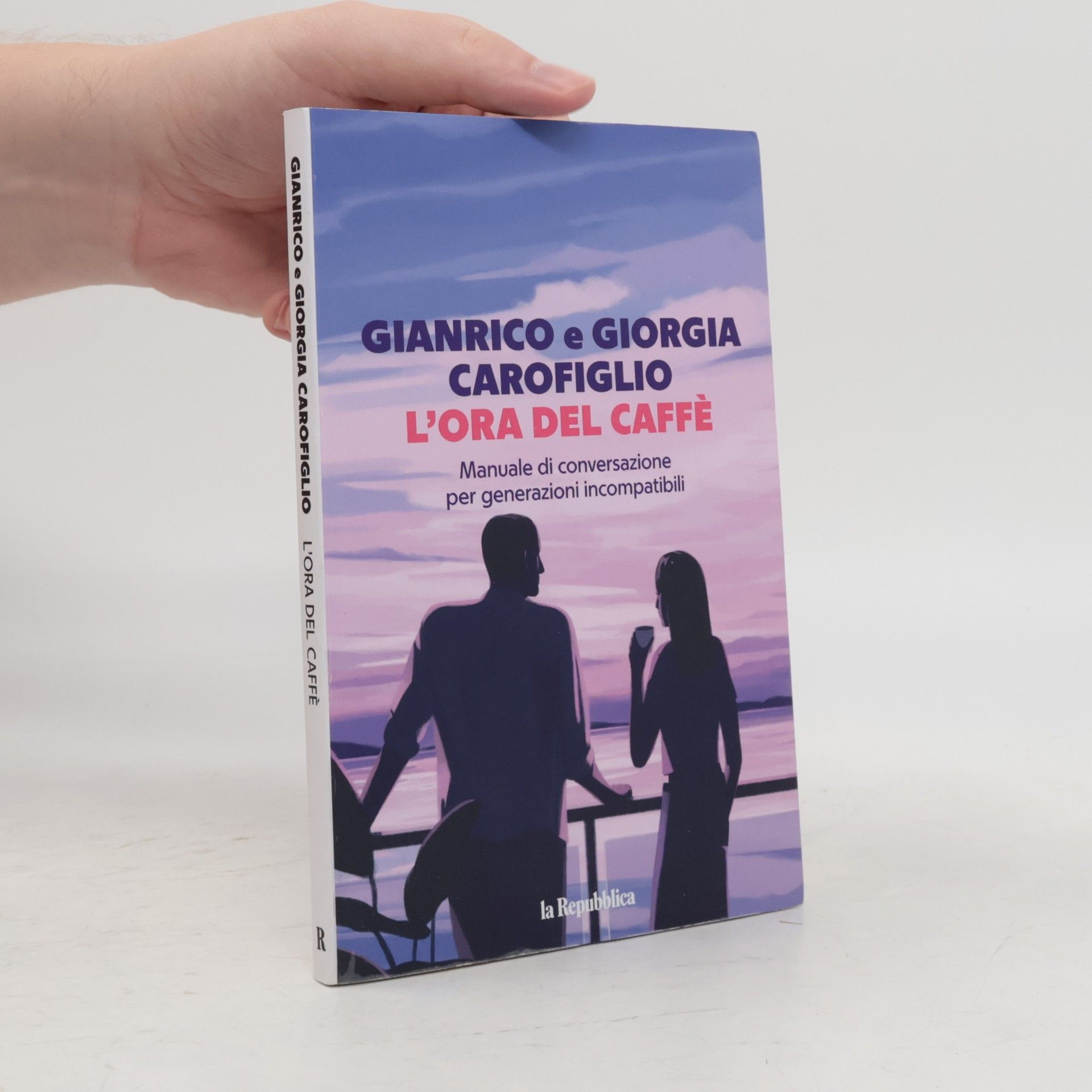 Gianrico Carofiglio L'ora del caffè. Manuale di conversazione per generazioni incompatibili