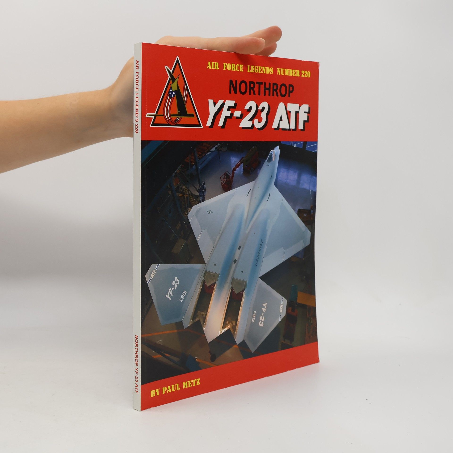 Paul Metz Air Force Legends - 220: Northrop YF-23 ATF