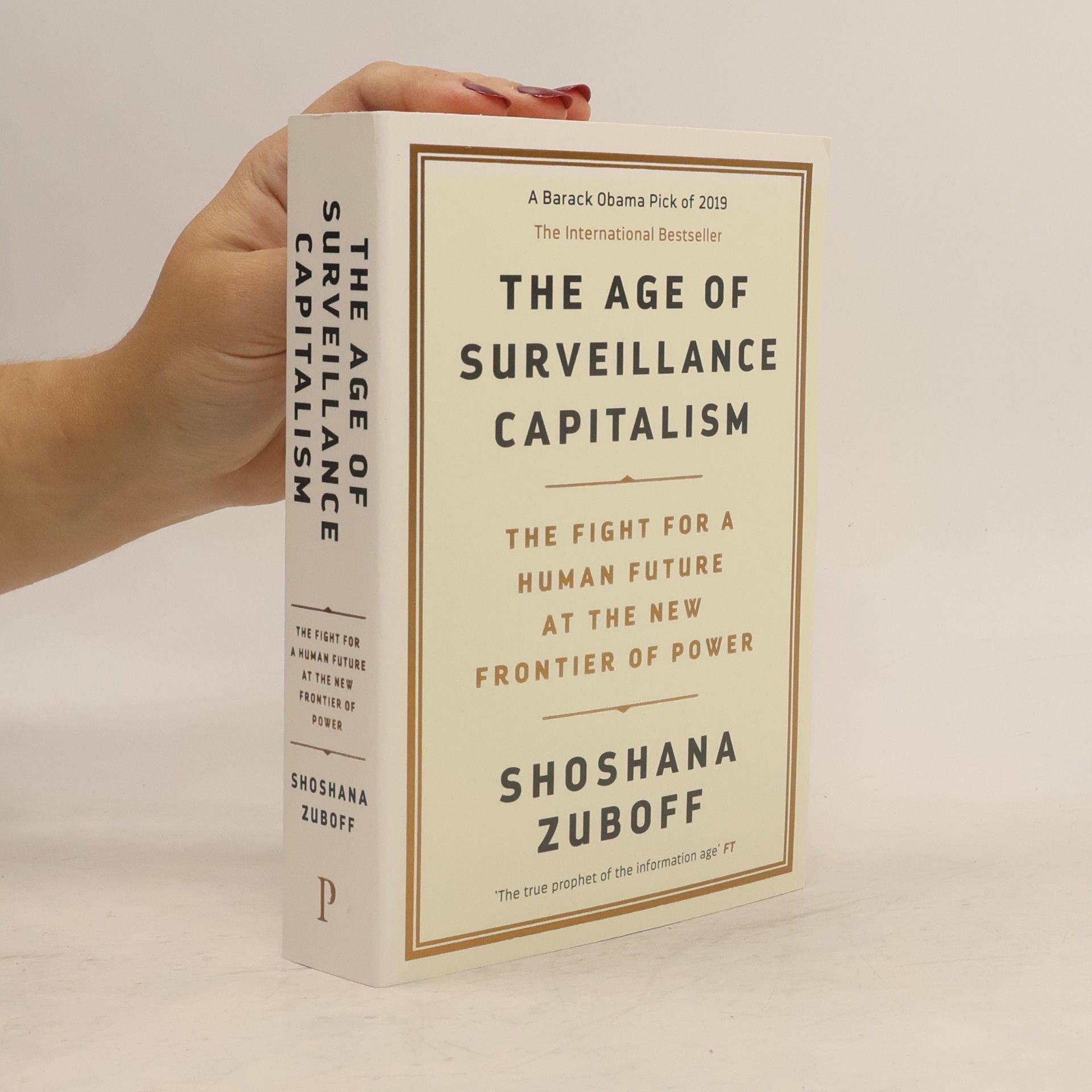 Shoshana Zuboff The age of surveillance capitalism : the fight for a human future at the new frontier of power