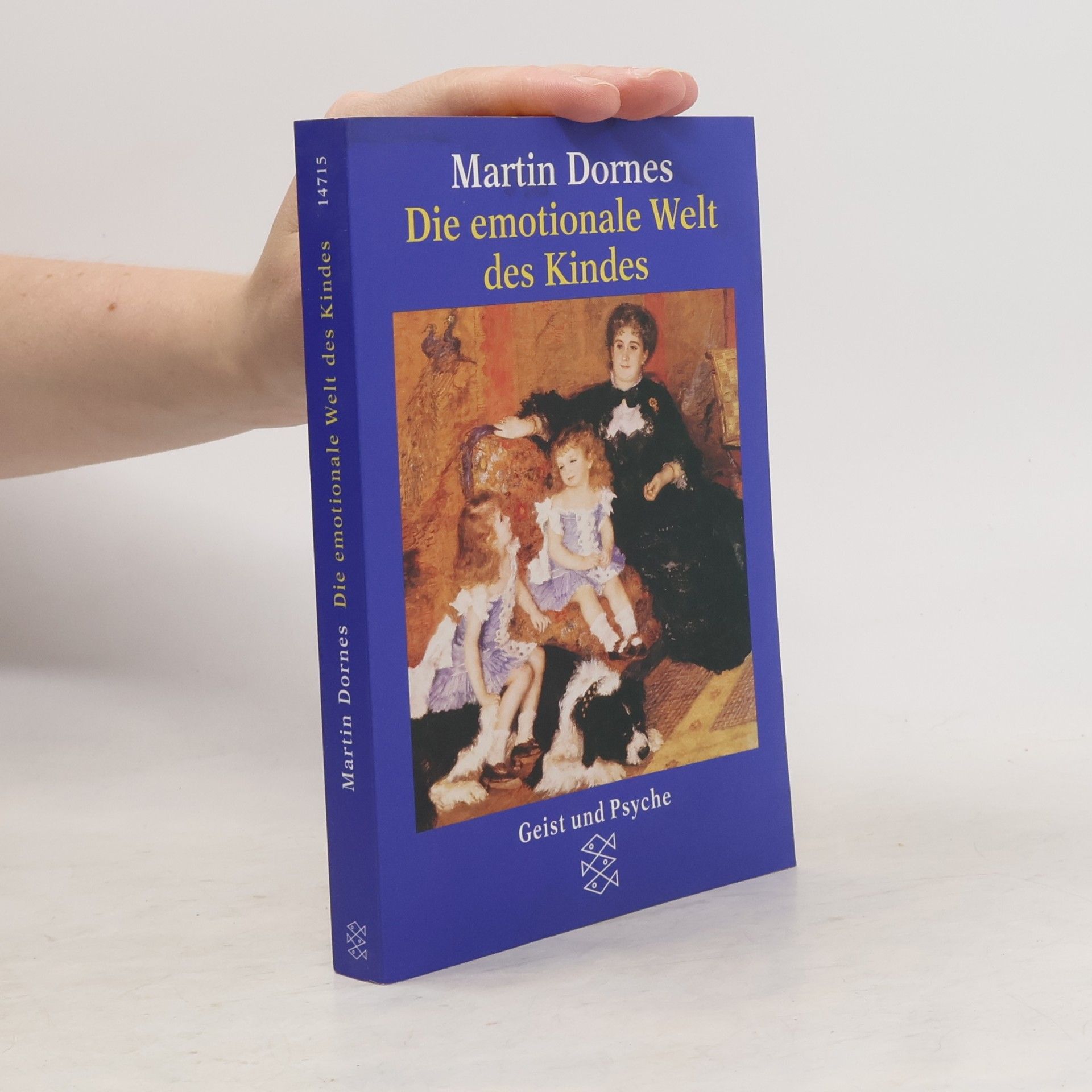 Martin Dornes Die emotionale Welt des Kindes