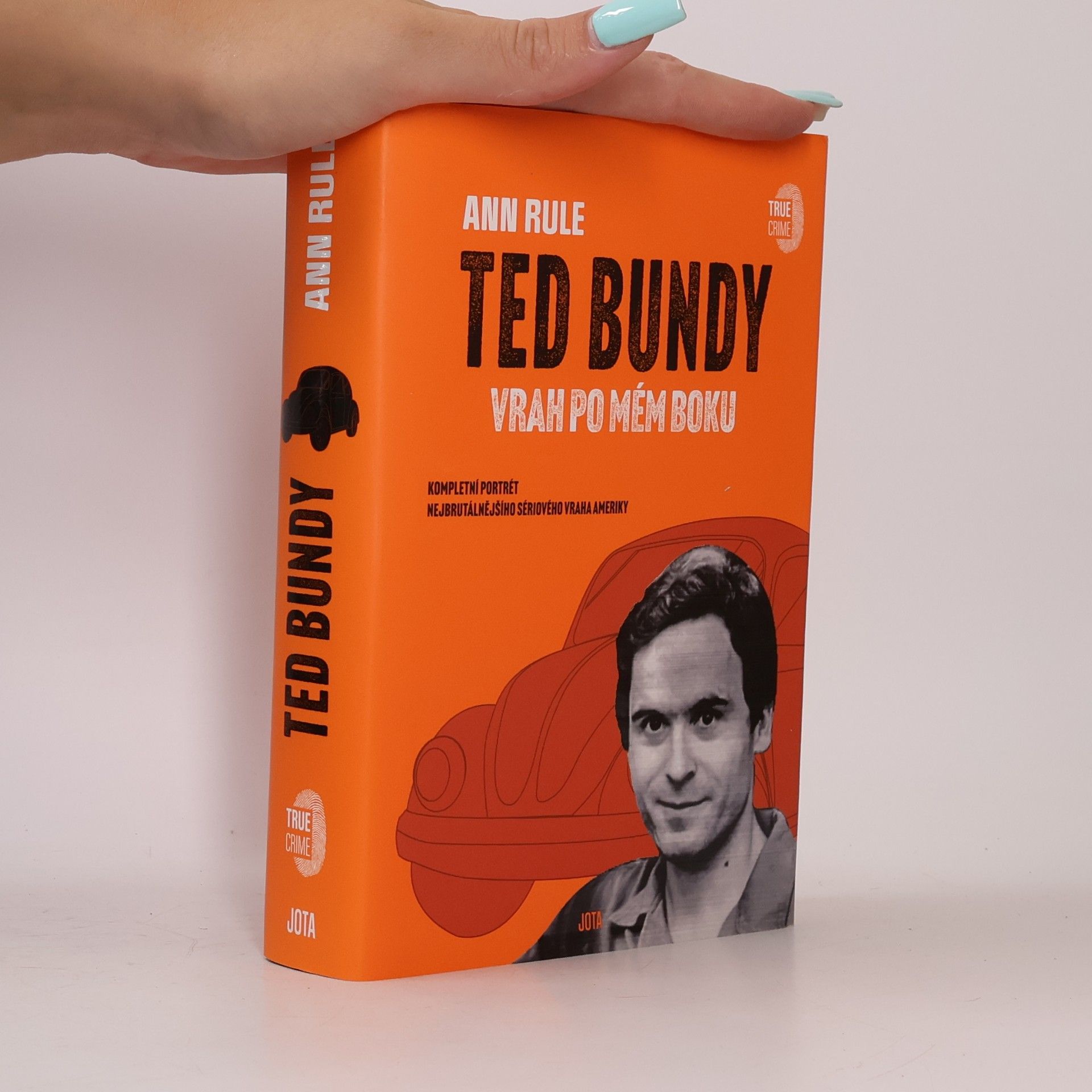 Ann Rule Ted Bundy. Vrah po mém boku