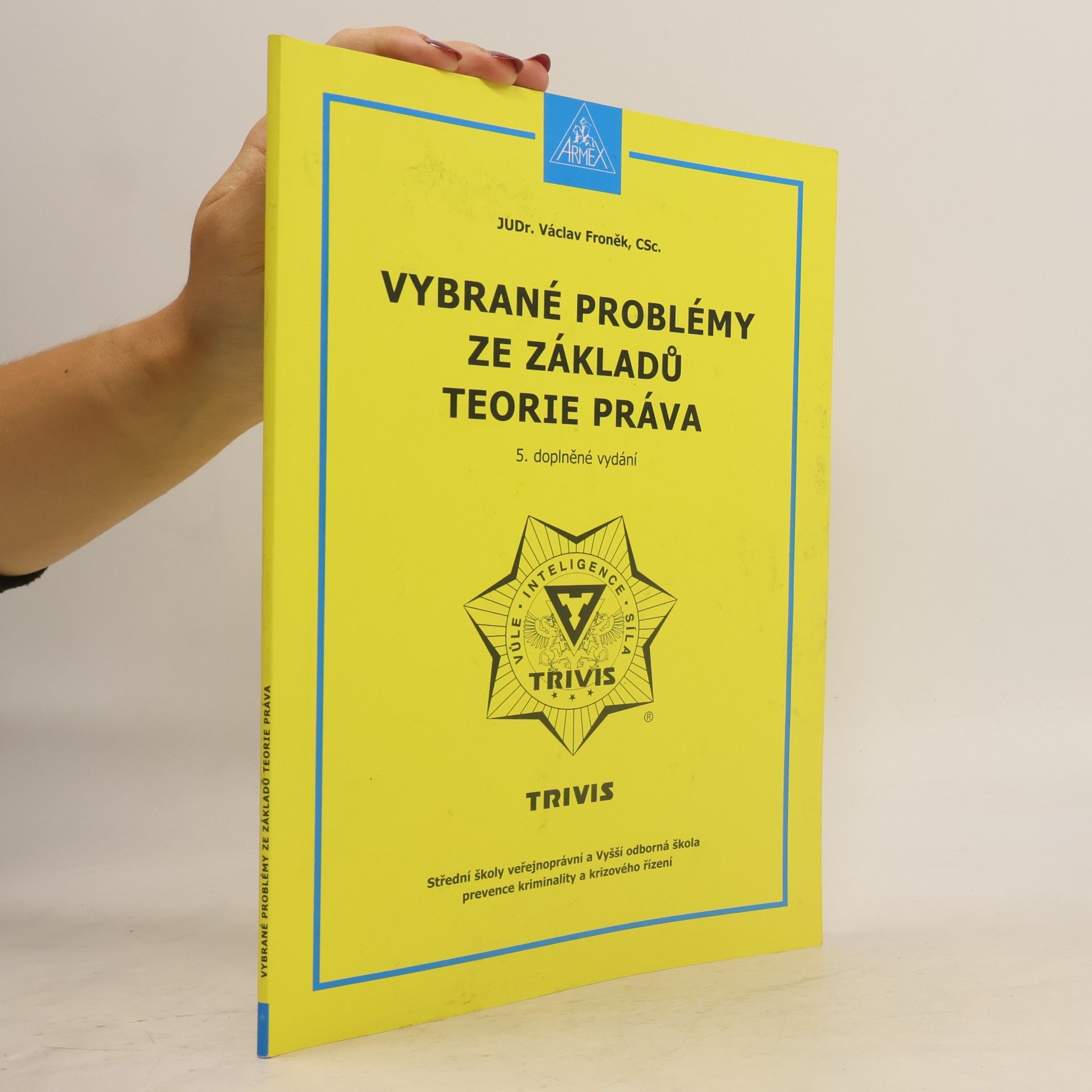 Václav Froněk Vybrané problémy ze základů teorie práva